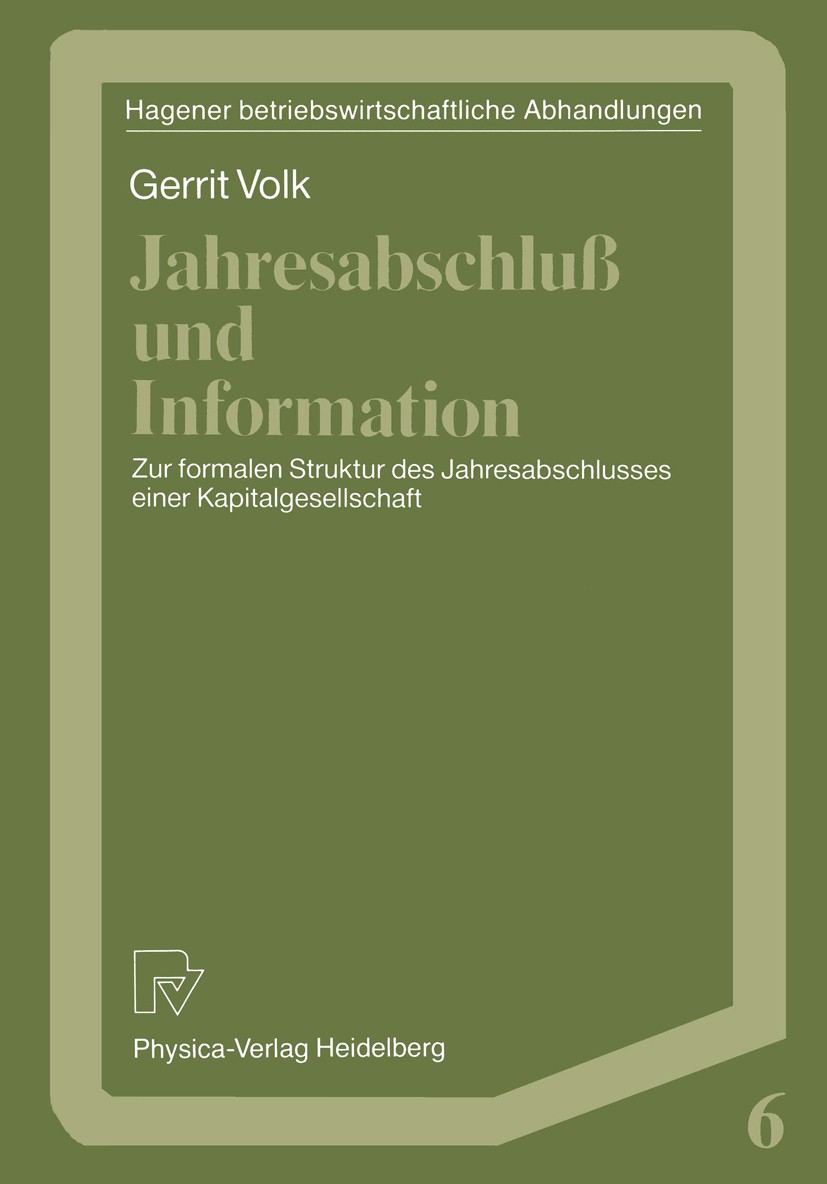 Titlebook: Jahresabschluß und Information; Zur formalen Struktu Gerrit Volk Book 1990 Physica-Verlag Heidelberg 1990 Bewertung.Bilanz.Gesamtkostenverf Titlebook: Jahresabschluß und Information; Zur formalen Struktu Gerrit Volk Book 1990 Physica-Verlag Heidelberg 1990 Bewertung.Bilanz.Gesamtkostenverf