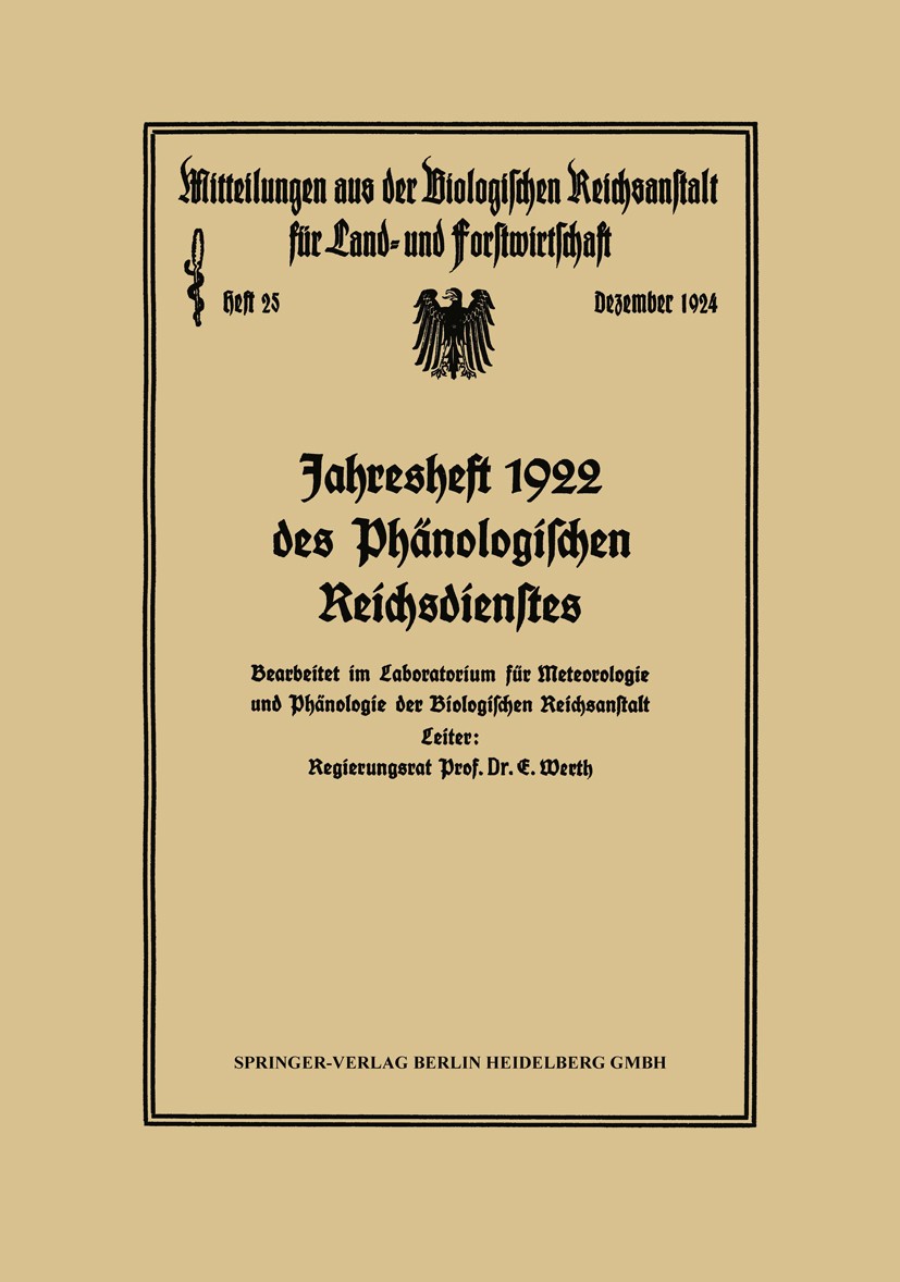 Titlebook: Jahresheft 1922 des Phänologischen Reichsdienstes; Bearbeitet im Labora E. Werth Book 1924 Springer-Verlag Berlin Heidelberg 1924 Meteorolo Titlebook: Jahresheft 1922 des Phänologischen Reichsdienstes; Bearbeitet im Labora E. Werth Book 1924 Springer-Verlag Berlin Heidelberg 1924 Meteorolo