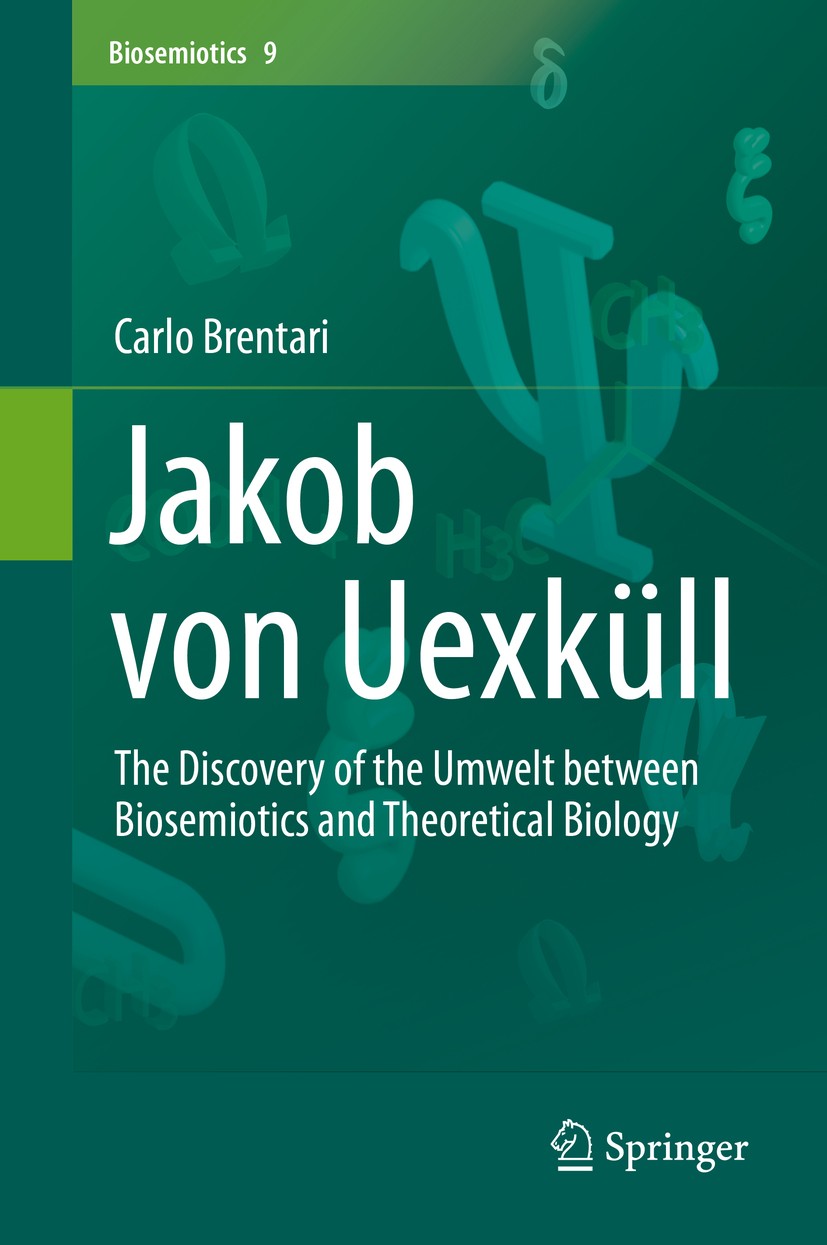 Titlebook: Jakob von Uexküll; The Discovery of the Carlo Brentari Book 2015 Springer Science+Business Media Dordrecht 2015 Biosemiotics.Jakob von Uexk Titlebook: Jakob von Uexküll; The Discovery of the Carlo Brentari Book 2015 Springer Science+Business Media Dordrecht 2015 Biosemiotics.Jakob von Uexk