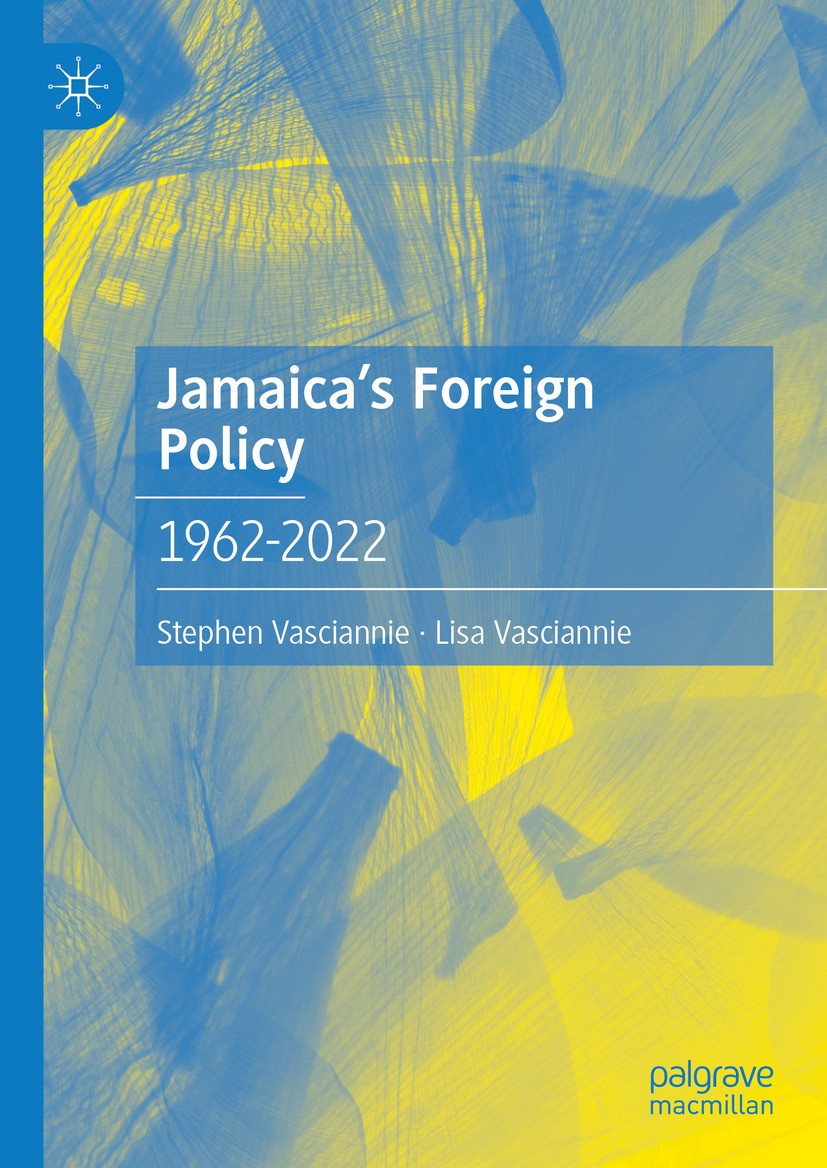 Titlebook: Jamaica‘s Foreign Policy; 1962-2022 Stephen Vasciannie,Lisa Vasciannie Book 2024 The Editor(s) (if applicable) and The Author(s), under exc Titlebook: Jamaica‘s Foreign Policy; 1962-2022 Stephen Vasciannie,Lisa Vasciannie Book 2024 The Editor(s) (if applicable) and The Author(s), under exc