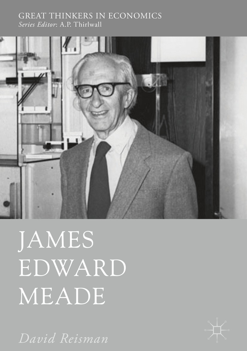 Titlebook: James Edward Meade; David Reisman Book 2018 The Editor(s) (if applicable) and The Author(s) 2018 Planning and the Price Mechanism.The Inte Titlebook: James Edward Meade; David Reisman Book 2018 The Editor(s) (if applicable) and The Author(s) 2018 Planning and the Price Mechanism.The Inte