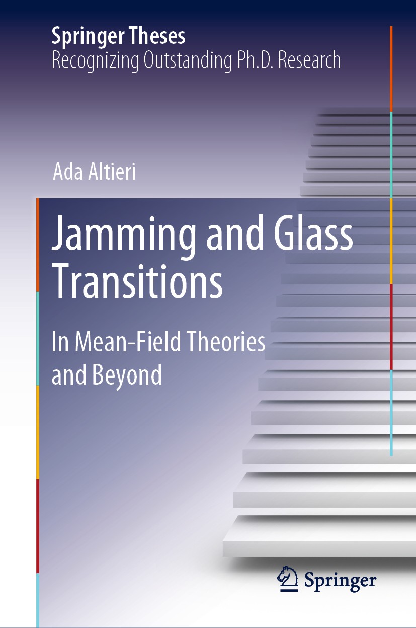 Titlebook: Jamming and Glass Transitions; In Mean-Field Theori Ada Altieri Book 2019 Springer Nature Switzerland AG 2019 Disordered and Glassy Systems Titlebook: Jamming and Glass Transitions; In Mean-Field Theori Ada Altieri Book 2019 Springer Nature Switzerland AG 2019 Disordered and Glassy Systems