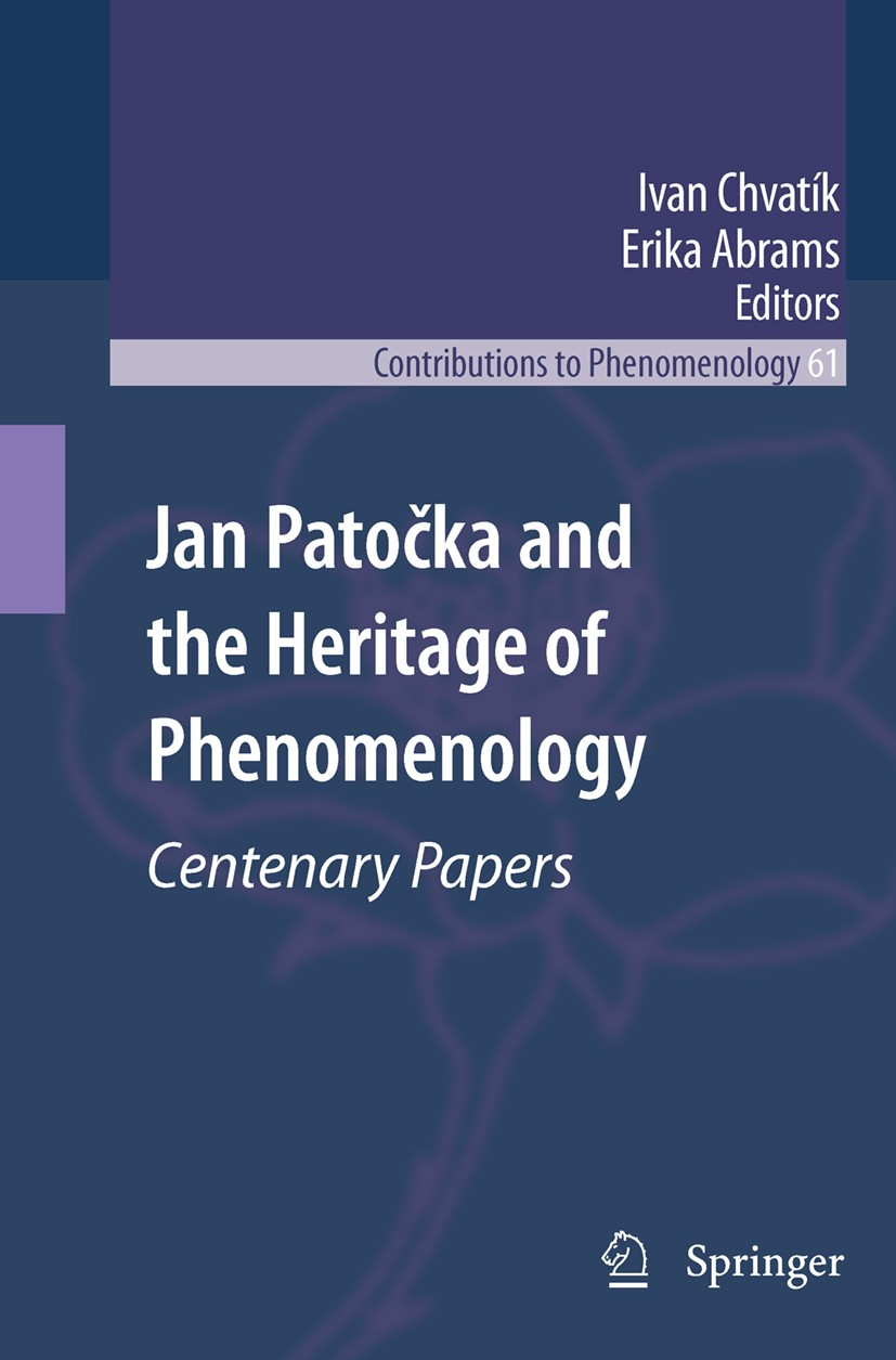 Titlebook: Jan Patočka and the Heritage of Phenomenology; Centenary Papers Erika Abrams,Ivan Chvatík Book 2011 Springer Science+Business Media B.V. 20 Titlebook: Jan Patočka and the Heritage of Phenomenology; Centenary Papers Erika Abrams,Ivan Chvatík Book 2011 Springer Science+Business Media B.V. 20