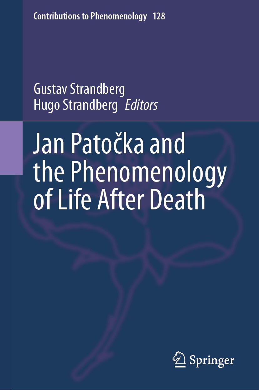 Titlebook: Jan Patočka and the Phenomenology of Life After Death; Gustav Strandberg,Hugo Strandberg Book 2024 The Editor(s) (if applicable) and The A Titlebook: Jan Patočka and the Phenomenology of Life After Death; Gustav Strandberg,Hugo Strandberg Book 2024 The Editor(s) (if applicable) and The A