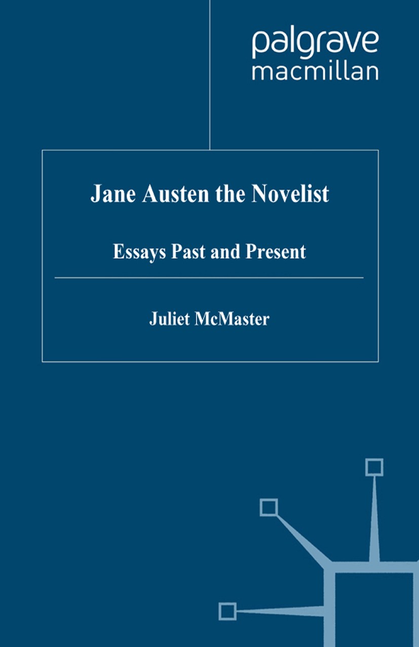Titlebook: Jane Austen the Novelist; Essays Past and Pres Juliet McMaster Book 1996 Palgrave Macmillan, a division of Macmillan Publishers Limited 199 Titlebook: Jane Austen the Novelist; Essays Past and Pres Juliet McMaster Book 1996 Palgrave Macmillan, a division of Macmillan Publishers Limited 199