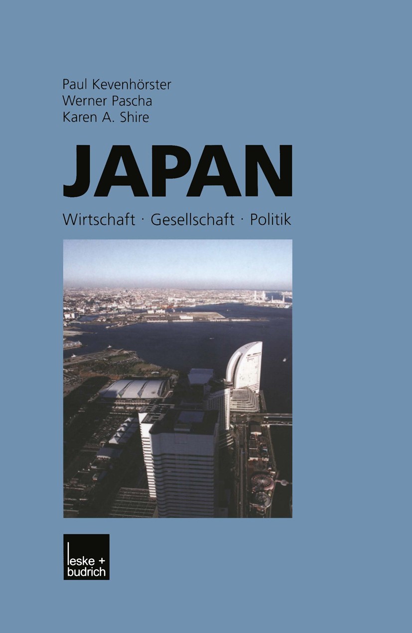Titlebook: Japan; Wirtschaft - Gesells Paul Kevenhörster,Werner Pascha,Karen A. Shire Book 20031st edition VS Verlag für Sozialwissenschaften | Spring Titlebook: Japan; Wirtschaft - Gesells Paul Kevenhörster,Werner Pascha,Karen A. Shire Book 20031st edition VS Verlag für Sozialwissenschaften | Spring