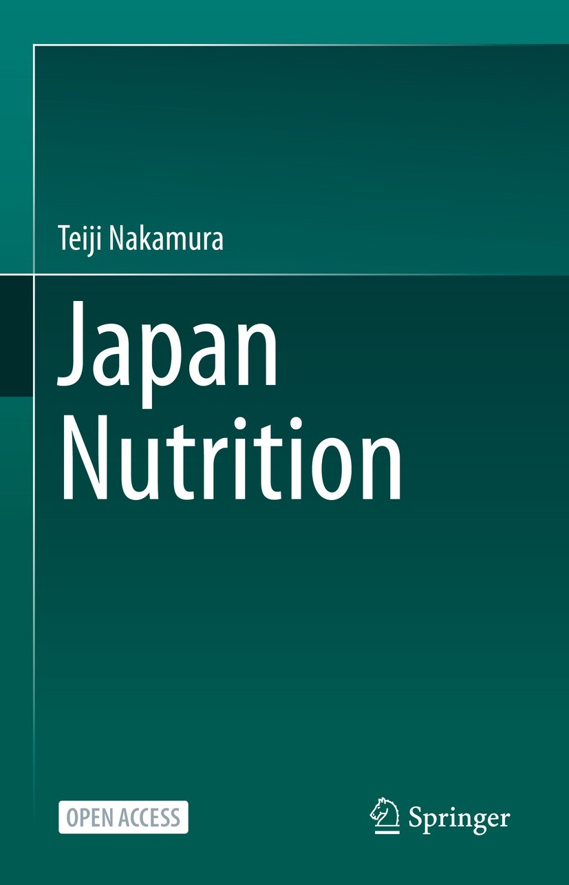 Titlebook: Japan Nutrition; Teiji Nakamura Book‘‘‘‘‘‘‘‘ 2022 The Editor(s) (if applicable) and The Author(s) 2022 Malnutrition.Nutrition policy.Dieti Titlebook: Japan Nutrition; Teiji Nakamura Book‘‘‘‘‘‘‘‘ 2022 The Editor(s) (if applicable) and The Author(s) 2022 Malnutrition.Nutrition policy.Dieti