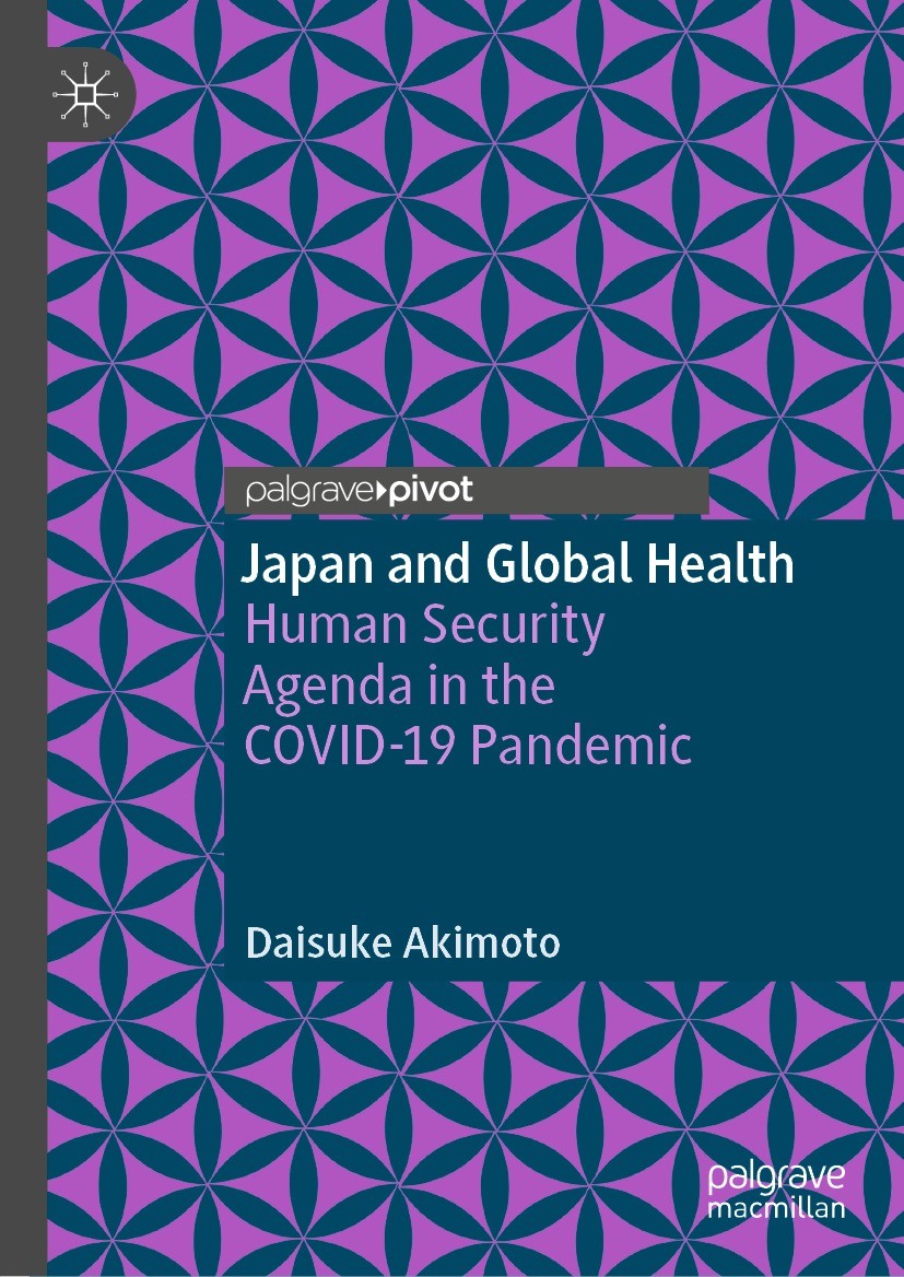 Titlebook: Japan and Global Health; Human Security Agend Daisuke Akimoto Book 2024 The Editor(s) (if applicable) and The Author(s), under exclusive li Titlebook: Japan and Global Health; Human Security Agend Daisuke Akimoto Book 2024 The Editor(s) (if applicable) and The Author(s), under exclusive li