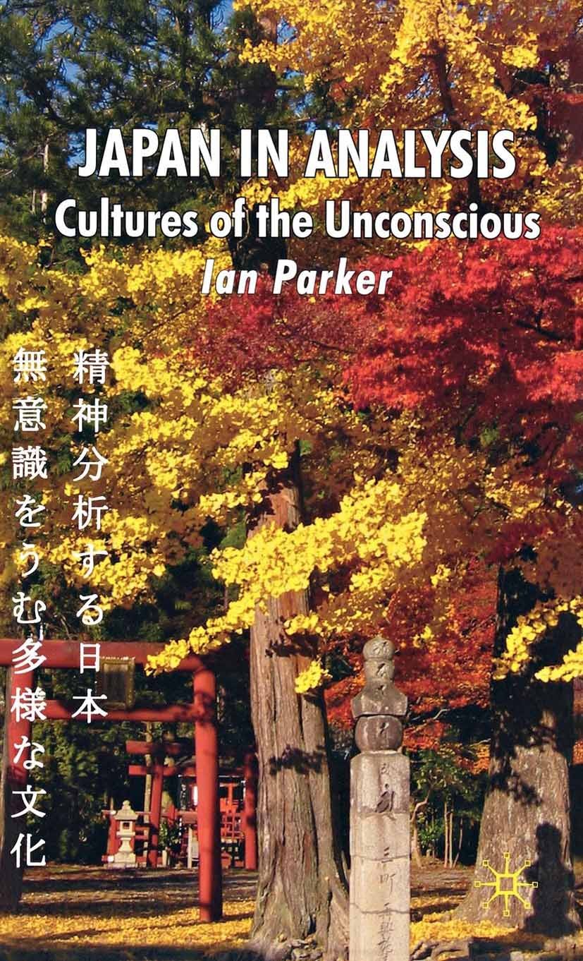 Titlebook: Japan in Analysis; Cultures of the Unco Ian Parker Book 2008 Palgrave Macmillan, a division of Macmillan Publishers Limited 2008 developmen Titlebook: Japan in Analysis; Cultures of the Unco Ian Parker Book 2008 Palgrave Macmillan, a division of Macmillan Publishers Limited 2008 developmen
