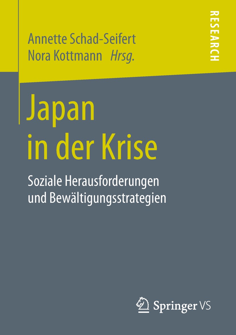 Titlebook: Japan in der Krise; Soziale Herausforder Annette Schad-Seifert,Nora Kottmann Book 2019 Springer Fachmedien Wiesbaden GmbH, ein Teil von Spr Titlebook: Japan in der Krise; Soziale Herausforder Annette Schad-Seifert,Nora Kottmann Book 2019 Springer Fachmedien Wiesbaden GmbH, ein Teil von Spr