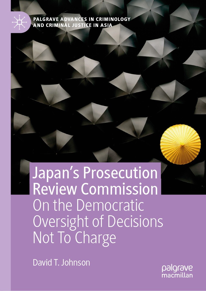 Titlebook: Japan‘s Prosecution Review Commission; On the Democratic Ov David T. Johnson Book 2022 The Editor(s) (if applicable) and The Author(s), und Titlebook: Japan‘s Prosecution Review Commission; On the Democratic Ov David T. Johnson Book 2022 The Editor(s) (if applicable) and The Author(s), und