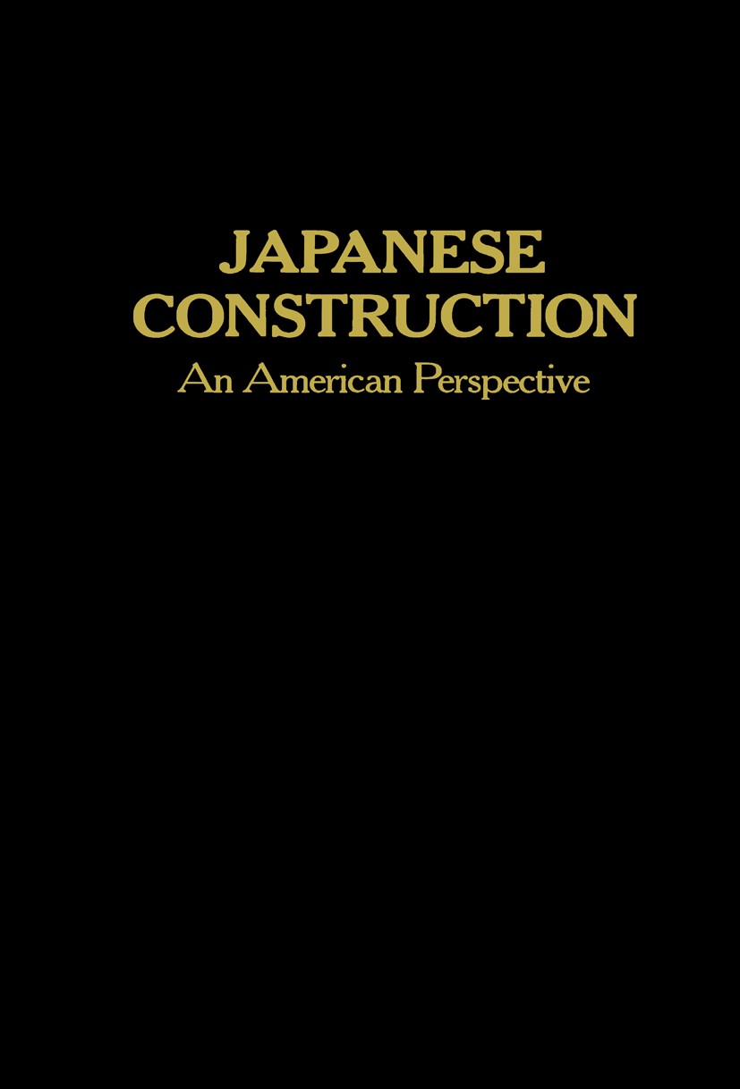Titlebook: Japanese Construction; An American Perspect Sidney M. Levy Book 1990 Springer Science+Business Media New York 1990 Hotel.concrete.construct Titlebook: Japanese Construction; An American Perspect Sidney M. Levy Book 1990 Springer Science+Business Media New York 1990 Hotel.concrete.construct