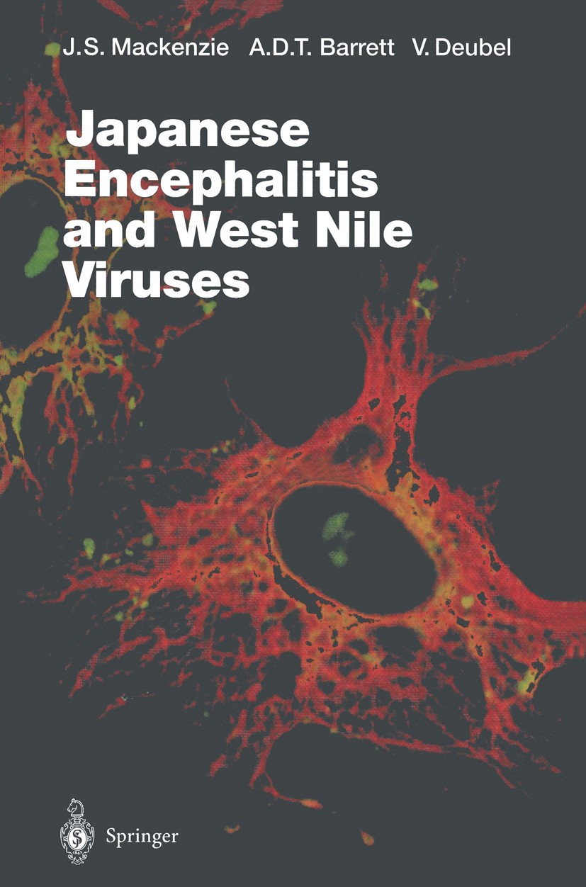 Titlebook: Japanese Encephalitis and West Nile Viruses; John S. Mackenzie,Alan D. T. Barrett,Vincent Deube Book 2002 The Editor(s) (if applicable) an Titlebook: Japanese Encephalitis and West Nile Viruses; John S. Mackenzie,Alan D. T. Barrett,Vincent Deube Book 2002 The Editor(s) (if applicable) an