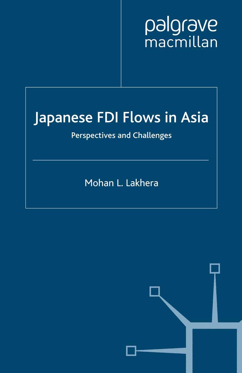 Titlebook: Japanese FDI Flows in Asia; Perspectives and Cha Mohan L. Lakhera Book 2008 Palgrave Macmillan, a division of Macmillan Publishers Limited Titlebook: Japanese FDI Flows in Asia; Perspectives and Cha Mohan L. Lakhera Book 2008 Palgrave Macmillan, a division of Macmillan Publishers Limited