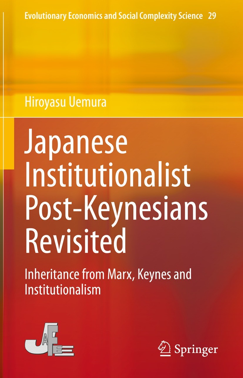 Titlebook: Japanese Institutionalist Post-Keynesians Revisited; Inheritance from Mar Hiroyasu Uemura Book 2023 Springer Nature Singapore Pte Ltd. 2023 Titlebook: Japanese Institutionalist Post-Keynesians Revisited; Inheritance from Mar Hiroyasu Uemura Book 2023 Springer Nature Singapore Pte Ltd. 2023