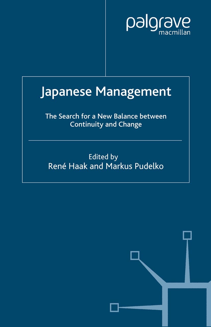Titlebook: Japanese Management; The Search for a New René Haak,Markus Pudelko Book 2005 Palgrave Macmillan, a division of Macmillan Publishers Limited Titlebook: Japanese Management; The Search for a New René Haak,Markus Pudelko Book 2005 Palgrave Macmillan, a division of Macmillan Publishers Limited