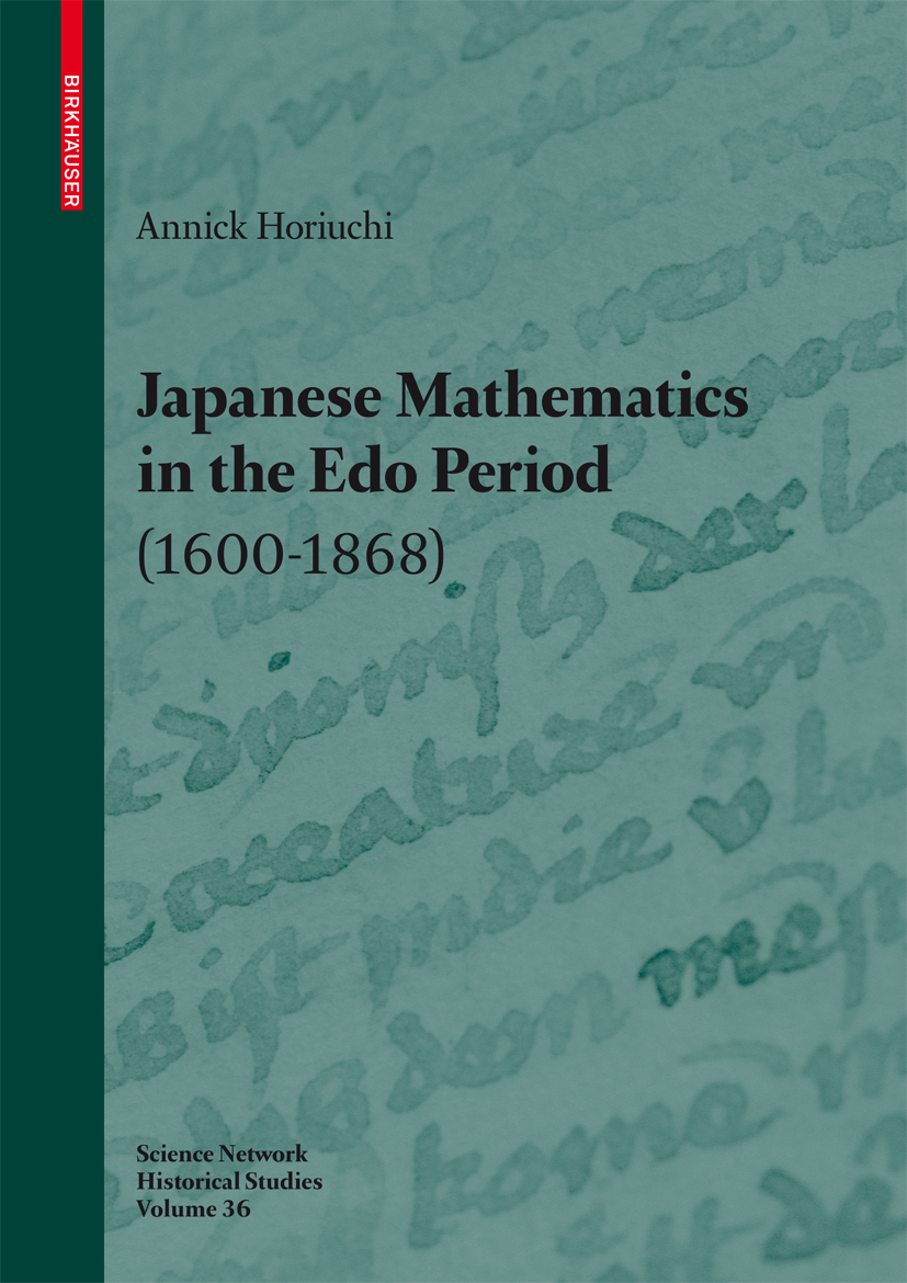 Titlebook: Japanese Mathematics in the Edo Period (1600-1868); A study of the works Annick Horiuchi Book 2010Latest edition Birkh�user Basel 2010 Calc Titlebook: Japanese Mathematics in the Edo Period (1600-1868); A study of the works Annick Horiuchi Book 2010Latest edition Birkh�user Basel 2010 Calc