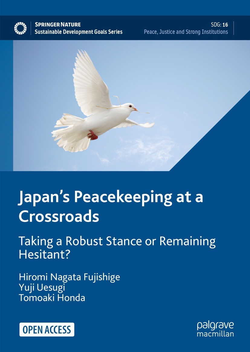 Titlebook: Japan’s Peacekeeping at a Crossroads; Taking a Robust Stan Hiromi Nagata Fujishige,Yuji Uesugi,Tomoaki Honda Book‘‘‘‘‘‘‘‘ 2022 The Editor(s Titlebook: Japan’s Peacekeeping at a Crossroads; Taking a Robust Stan Hiromi Nagata Fujishige,Yuji Uesugi,Tomoaki Honda Book‘‘‘‘‘‘‘‘ 2022 The Editor(s