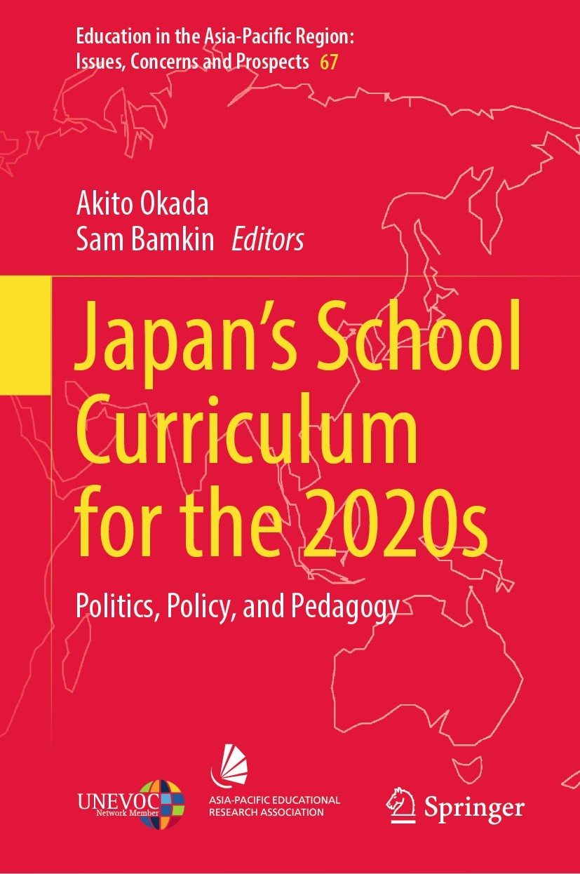 Titlebook: Japan’s School Curriculum for the 2020s; Politics, Policy, an Akito Okada,Sam Bamkin Book 2022 The Editor(s) (if applicable) and The Author Titlebook: Japan’s School Curriculum for the 2020s; Politics, Policy, an Akito Okada,Sam Bamkin Book 2022 The Editor(s) (if applicable) and The Author