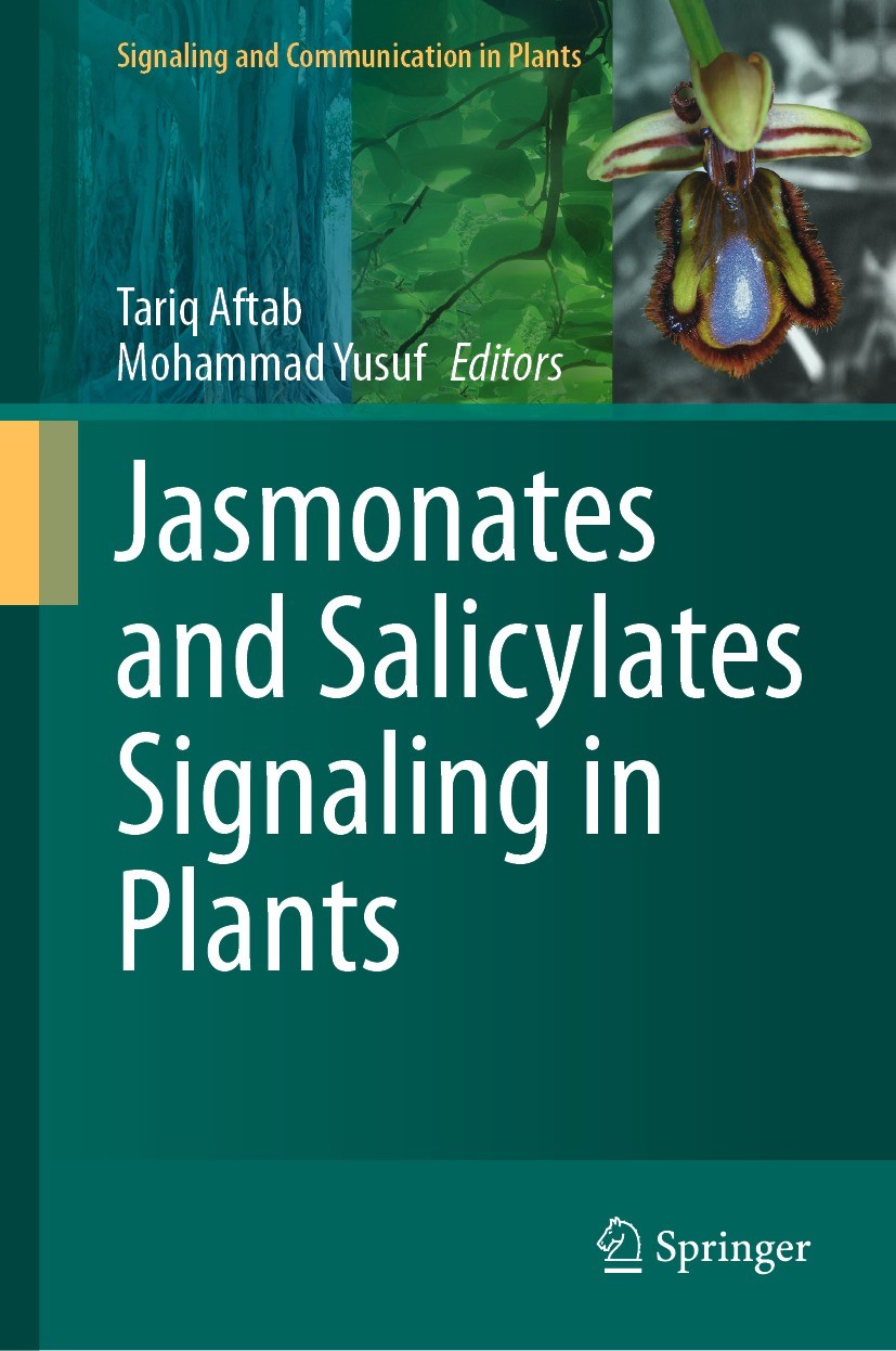 Titlebook: Jasmonates and Salicylates Signaling in Plants; Tariq Aftab,Mohammad Yusuf Book 2021 The Editor(s) (if applicable) and The Author(s), unde Titlebook: Jasmonates and Salicylates Signaling in Plants; Tariq Aftab,Mohammad Yusuf Book 2021 The Editor(s) (if applicable) and The Author(s), unde