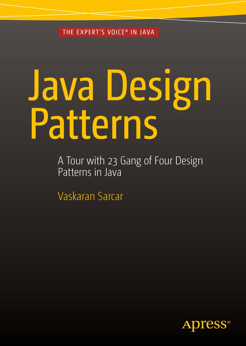 Titlebook: Java Design Patterns; Vaskaran Sarcar Book 20161st edition Vaskaran Sarcar 2016 Design Patterns.Java.Observer Pattern.Observer Pattern.Sin Titlebook: Java Design Patterns; Vaskaran Sarcar Book 20161st edition Vaskaran Sarcar 2016 Design Patterns.Java.Observer Pattern.Observer Pattern.Sin