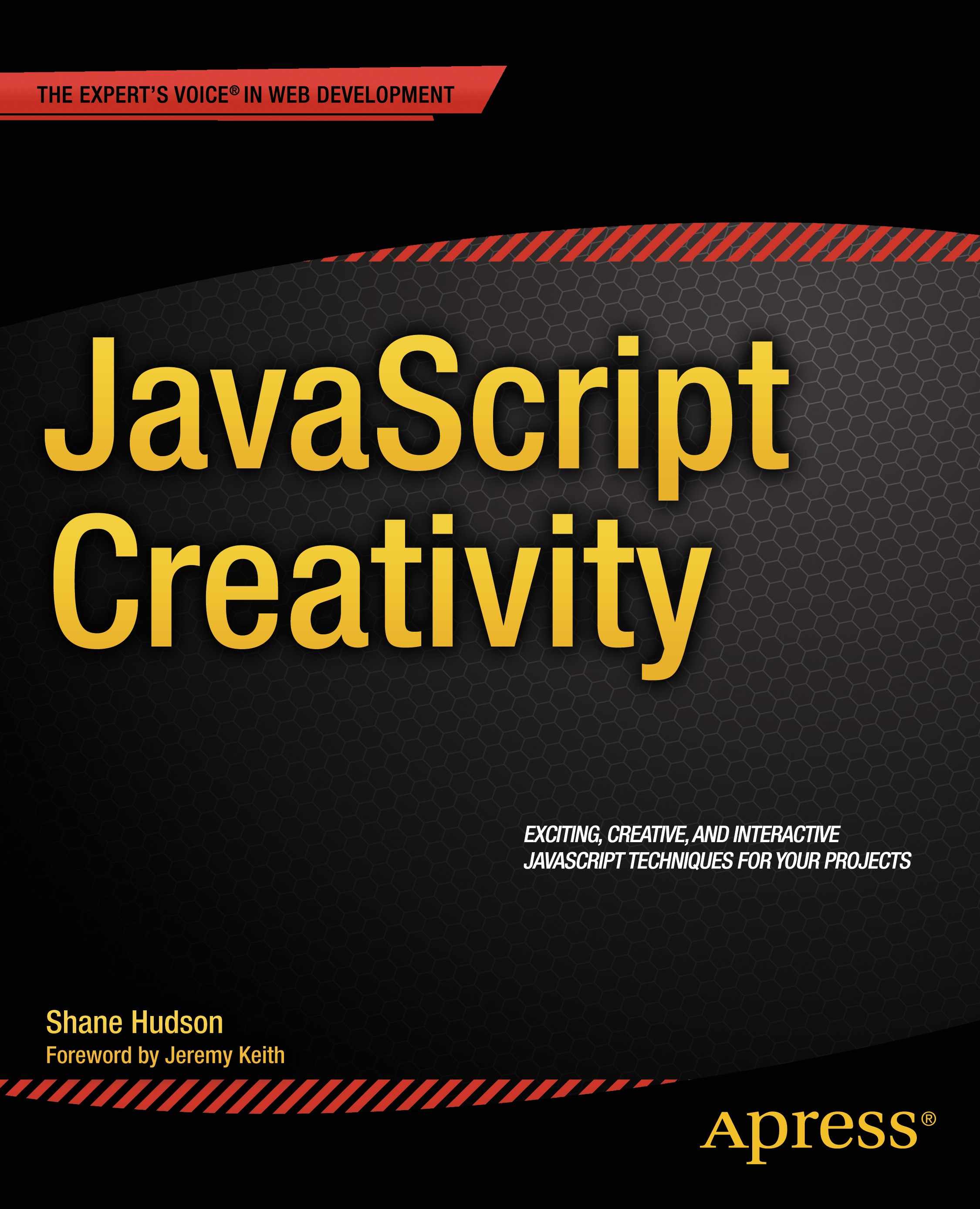 Titlebook: JavaScript Creativity; Exploring the Modern Shane Hudson Book 2014 Shane Hudson 2014 Titlebook: JavaScript Creativity; Exploring the Modern Shane Hudson Book 2014 Shane Hudson 2014