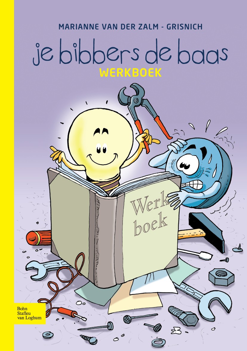 Titlebook: Je bibbers de baas; Werkboek Marianne Zalm-Grisnich Book 2009Latest edition Bohn Stafleu van Loghum 2009 Titlebook: Je bibbers de baas; Werkboek Marianne Zalm-Grisnich Book 2009Latest edition Bohn Stafleu van Loghum 2009