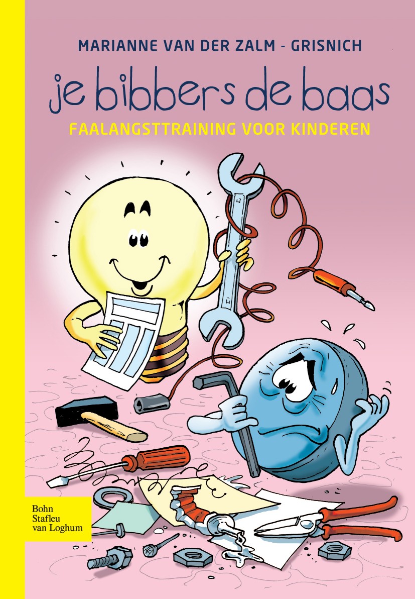 Titlebook: Je bibbers de baas; Faalangsttraining vo Marianne Zalm-Grisnich Book 20091st edition Bohn Stafleu van Loghum 2009 Titlebook: Je bibbers de baas; Faalangsttraining vo Marianne Zalm-Grisnich Book 20091st edition Bohn Stafleu van Loghum 2009