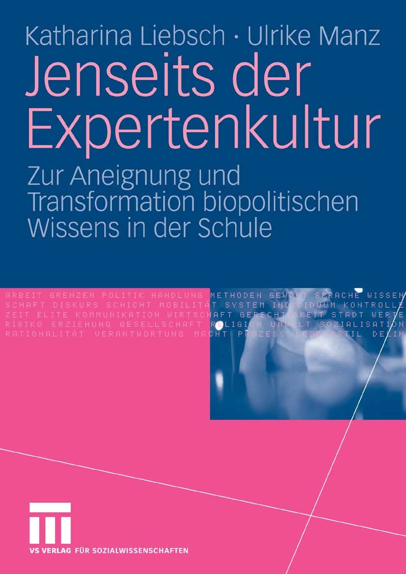 Titlebook: Jenseits der Expertenkultur; Zur Aneignung und Tr Katharina Liebsch,Ulrike Manz Book 2007 VS Verlag für Sozialwissenschaften | Springer Fac Titlebook: Jenseits der Expertenkultur; Zur Aneignung und Tr Katharina Liebsch,Ulrike Manz Book 2007 VS Verlag für Sozialwissenschaften | Springer Fac