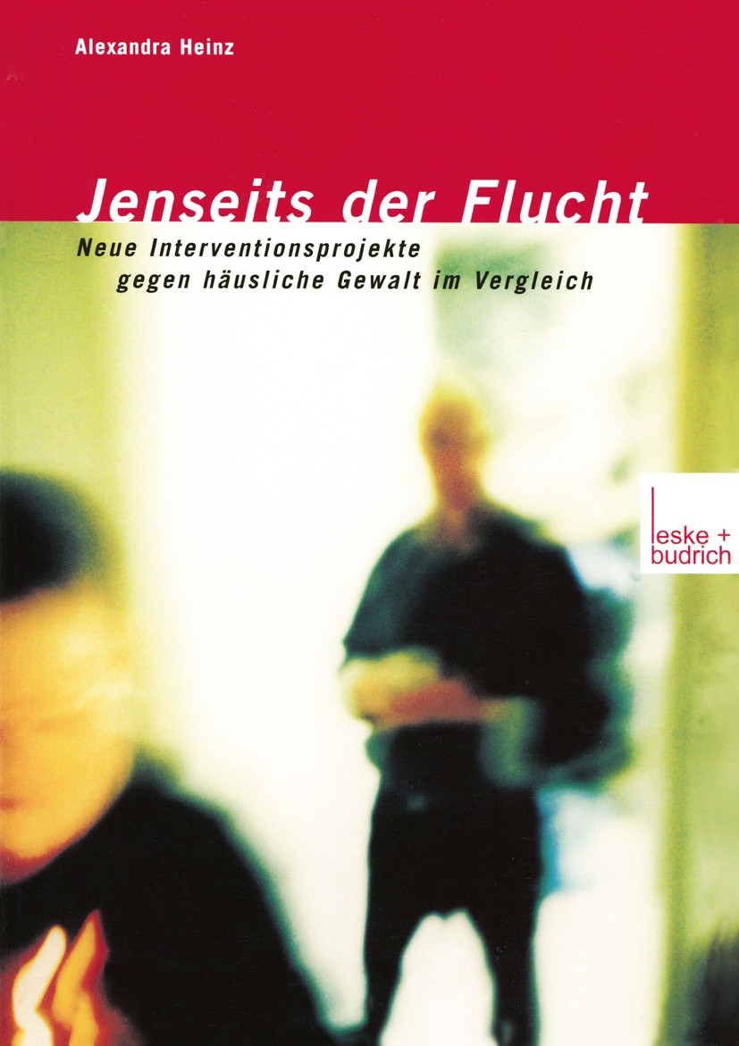 Titlebook: Jenseits der Flucht; Neue Interventionspr Alexandra Heinz Book 2002 Leske + Budrich, Opladen 2002 Abwehrstrategien.Arbeit.Familie.Frauensch Titlebook: Jenseits der Flucht; Neue Interventionspr Alexandra Heinz Book 2002 Leske + Budrich, Opladen 2002 Abwehrstrategien.Arbeit.Familie.Frauensch
