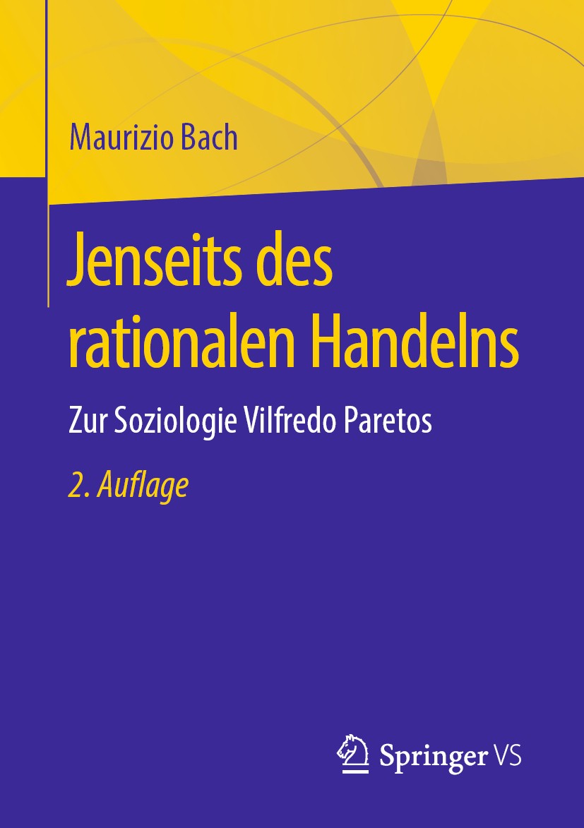 Titlebook: Jenseits des rationalen Handelns; Zur Soziologie Vilfr Maurizio Bach Book 2019Latest edition Springer Fachmedien Wiesbaden GmbH, ein Teil v Titlebook: Jenseits des rationalen Handelns; Zur Soziologie Vilfr Maurizio Bach Book 2019Latest edition Springer Fachmedien Wiesbaden GmbH, ein Teil v