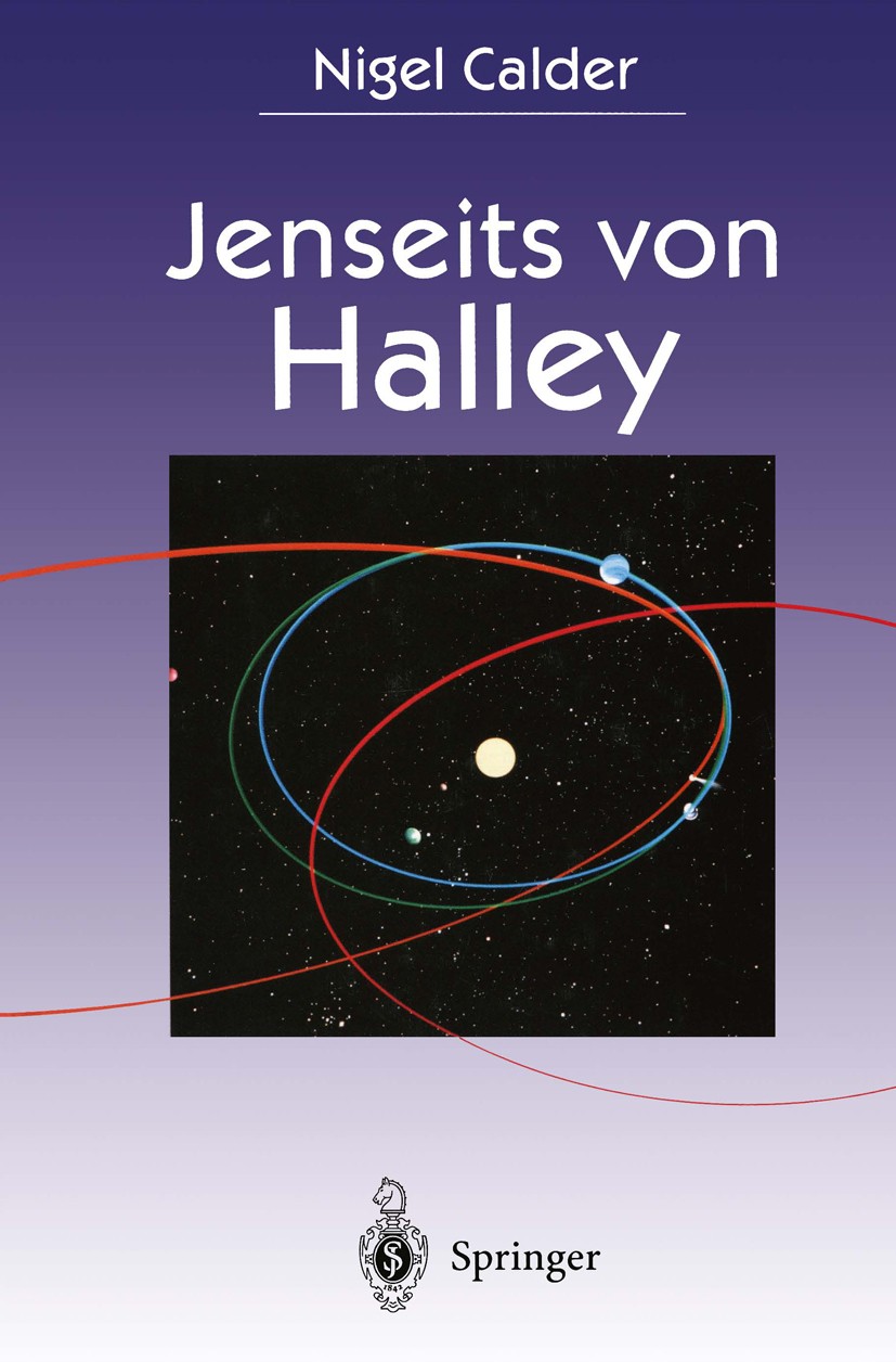 Titlebook: Jenseits von Halley; Die Erforschung von Nigel Calder Book 1994 Springer-Verlag Berlin Heidelberg 1994 GIOTTO-Mission.Grigg-Skellerup.Hall Titlebook: Jenseits von Halley; Die Erforschung von Nigel Calder Book 1994 Springer-Verlag Berlin Heidelberg 1994 GIOTTO-Mission.Grigg-Skellerup.Hall