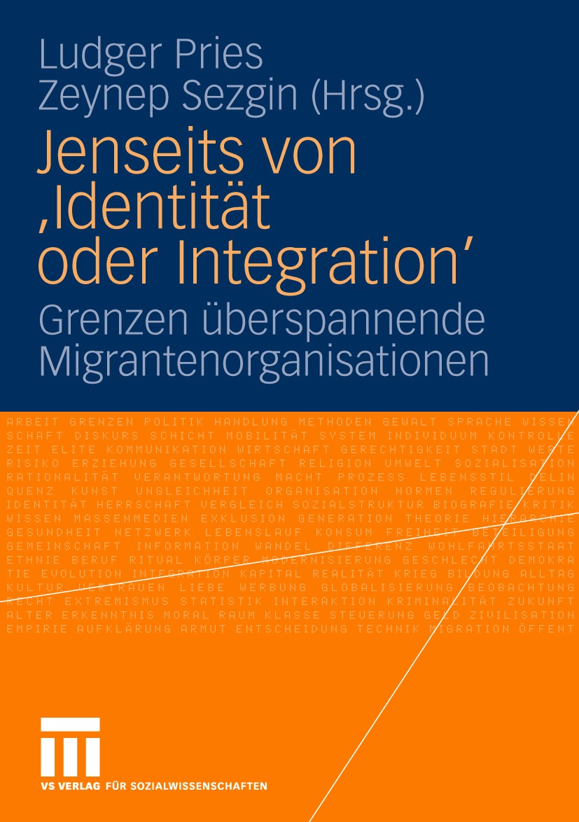 Titlebook: Jenseits von ‘Identität oder Integration‘; Grenzen überspannend Ludger Pries,Zeynep Sezgin Book 2010 VS Verlag für Sozialwissenschaften | G Titlebook: Jenseits von ‘Identität oder Integration‘; Grenzen überspannend Ludger Pries,Zeynep Sezgin Book 2010 VS Verlag für Sozialwissenschaften | G
