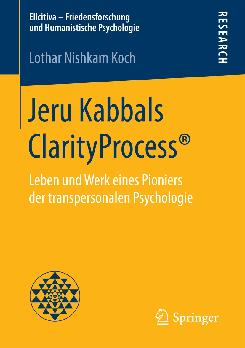 Titlebook: Jeru Kabbals ClarityProcess®; Leben und Werk eines Lothar Nishkam Koch Book 2018 Der/die Herausgeber bzw. der/die Autor(en), exklusiv lizen Titlebook: Jeru Kabbals ClarityProcess®; Leben und Werk eines Lothar Nishkam Koch Book 2018 Der/die Herausgeber bzw. der/die Autor(en), exklusiv lizen