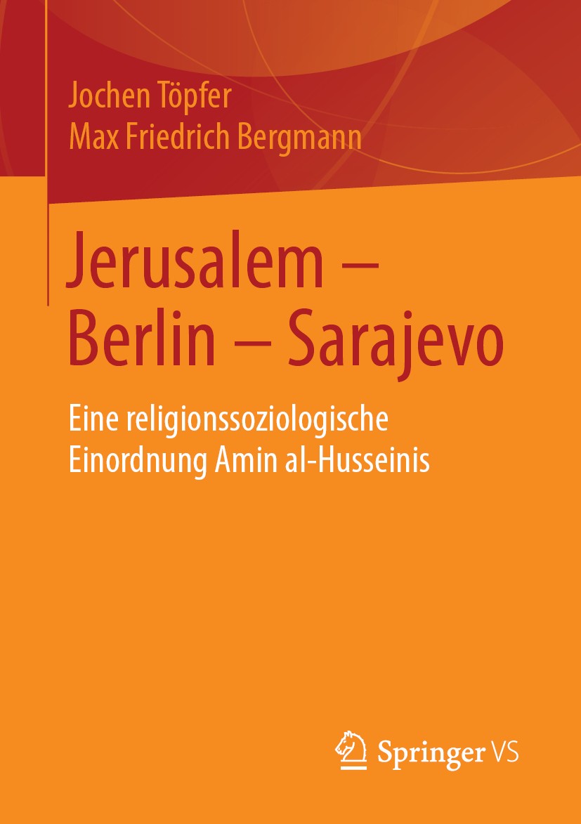 Titlebook: Jerusalem – Berlin – Sarajevo; Eine religionssoziol Jochen Töpfer,Max Friedrich Bergmann Book 2019 Springer Fachmedien Wiesbaden GmbH, ein Titlebook: Jerusalem – Berlin – Sarajevo; Eine religionssoziol Jochen Töpfer,Max Friedrich Bergmann Book 2019 Springer Fachmedien Wiesbaden GmbH, ein