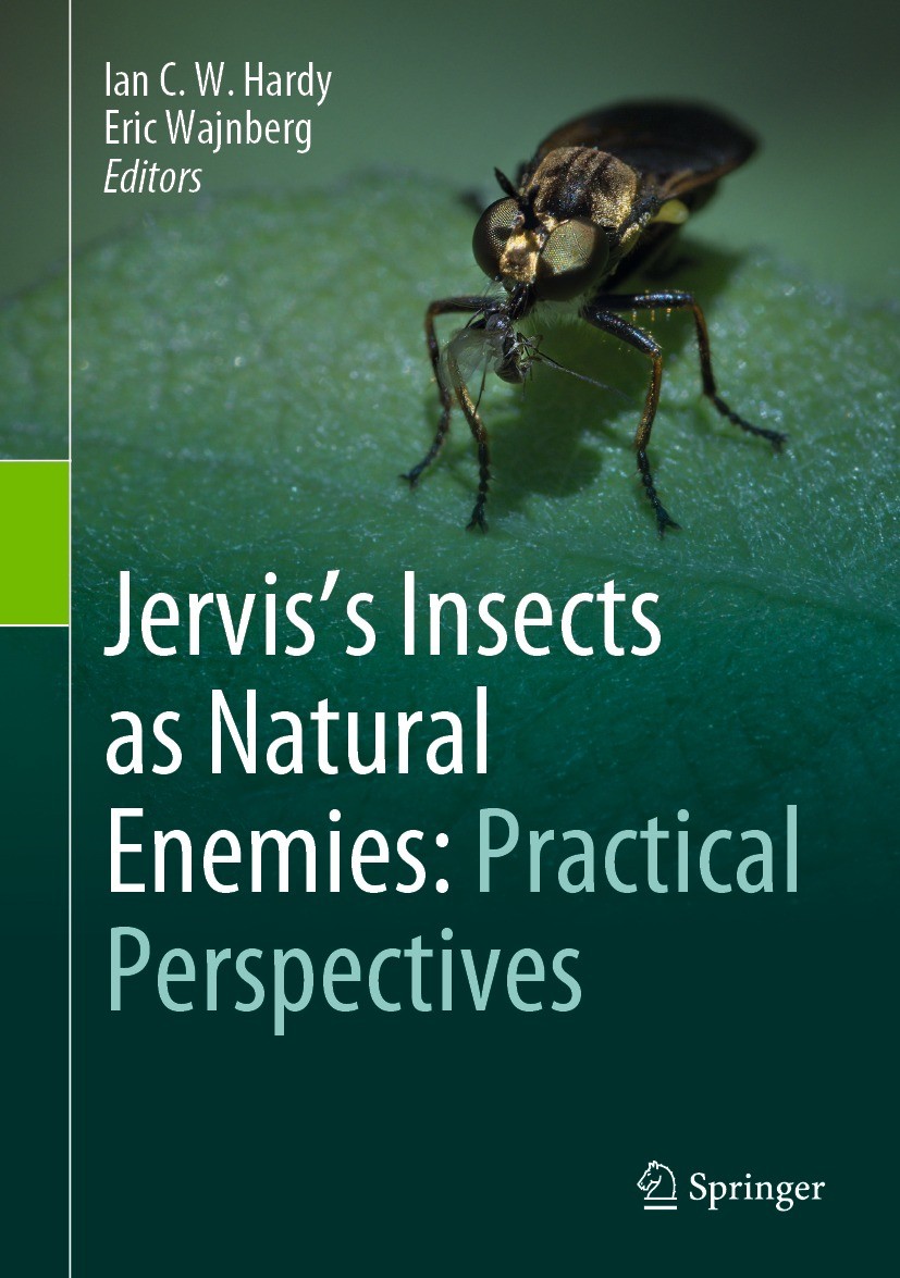 Titlebook: Jervis‘s Insects as Natural Enemies: Practical Perspectives; Ian C.W. Hardy,Eric Wajnberg Book 2023 Springer Nature Switzerland AG 2023 Na Titlebook: Jervis‘s Insects as Natural Enemies: Practical Perspectives; Ian C.W. Hardy,Eric Wajnberg Book 2023 Springer Nature Switzerland AG 2023 Na