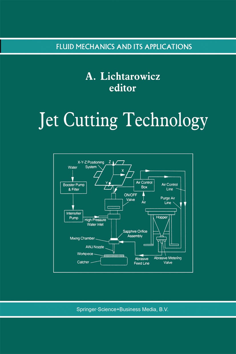 Titlebook: Jet Cutting Technology; A. Lichtarowicz Book 1992 Springer Science+Business Media Dordrecht 1992 Fuzzy.Turbine.control.development.fluid m Titlebook: Jet Cutting Technology; A. Lichtarowicz Book 1992 Springer Science+Business Media Dordrecht 1992 Fuzzy.Turbine.control.development.fluid m