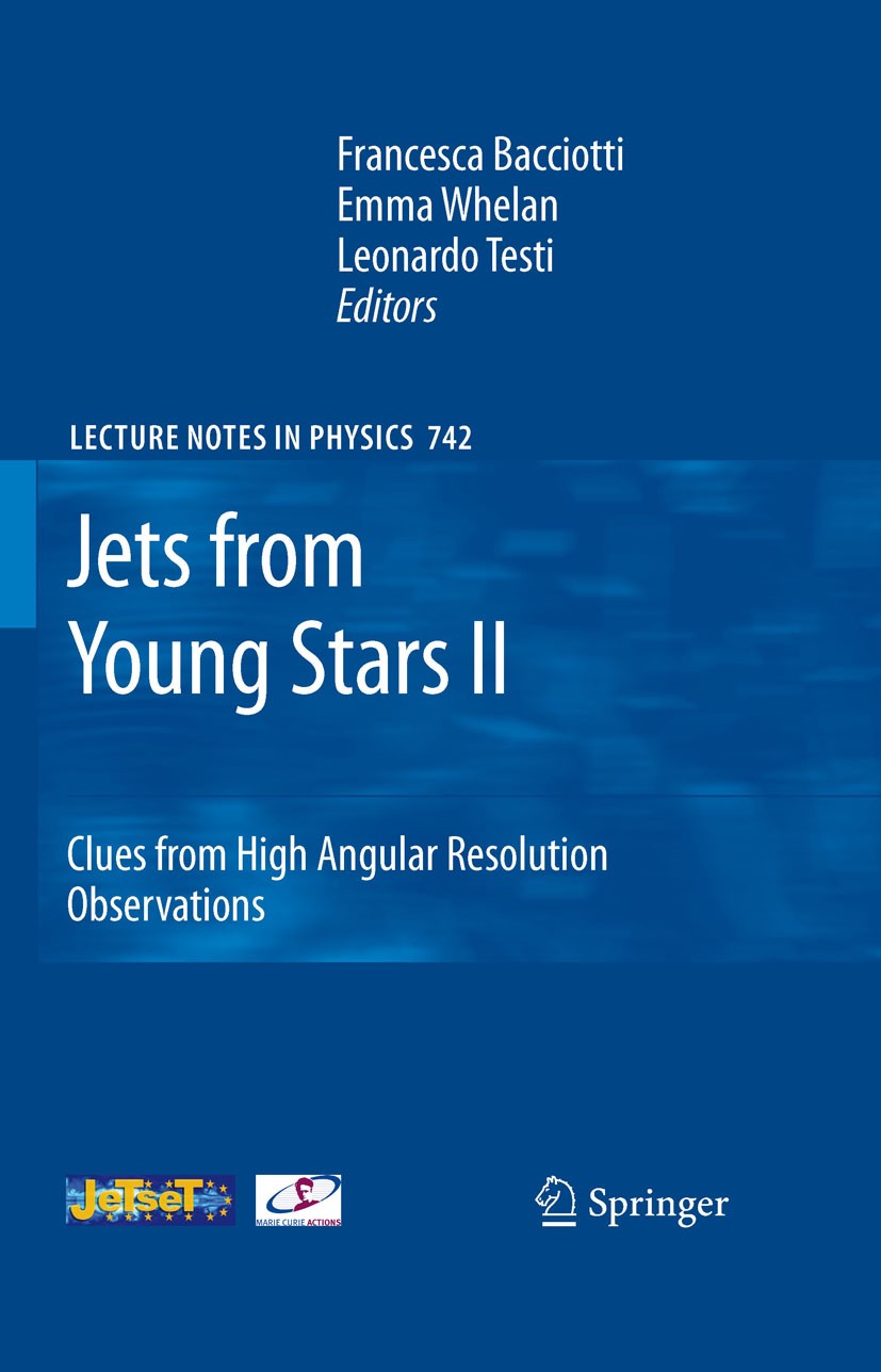 Titlebook: Jets from Young Stars II; Clues from High Angu Francesca Bacciotti,Leonardo Testi,Emma Whelan Book 2008 Springer-Verlag Berlin Heidelberg 2 Titlebook: Jets from Young Stars II; Clues from High Angu Francesca Bacciotti,Leonardo Testi,Emma Whelan Book 2008 Springer-Verlag Berlin Heidelberg 2