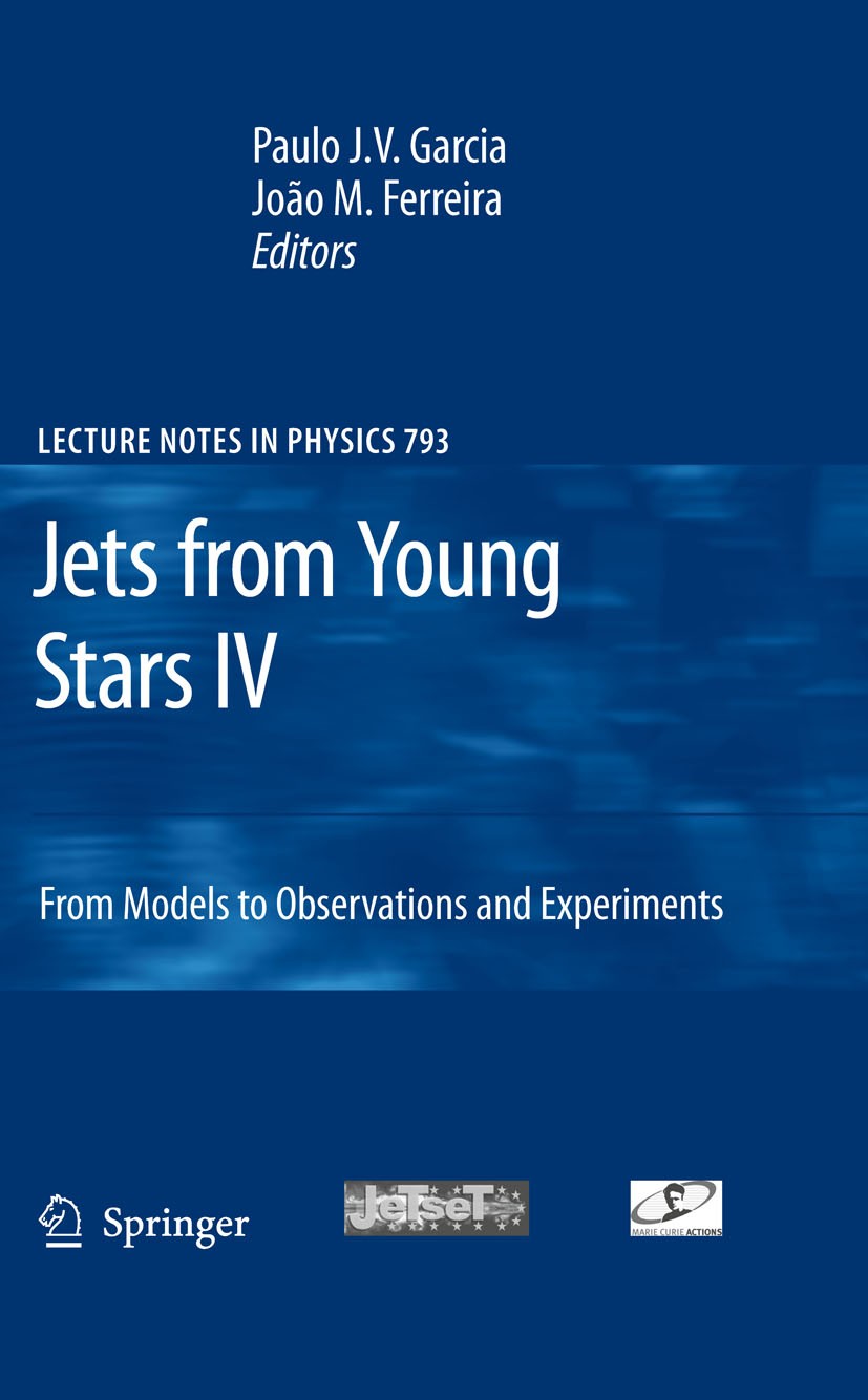 Titlebook: Jets from Young Stars IV; From Models to Obser Paulo Jorge Valente Garcia,Joao Miguel Ferreira Book 2010 Springer-Verlag Berlin Heidelberg Titlebook: Jets from Young Stars IV; From Models to Obser Paulo Jorge Valente Garcia,Joao Miguel Ferreira Book 2010 Springer-Verlag Berlin Heidelberg