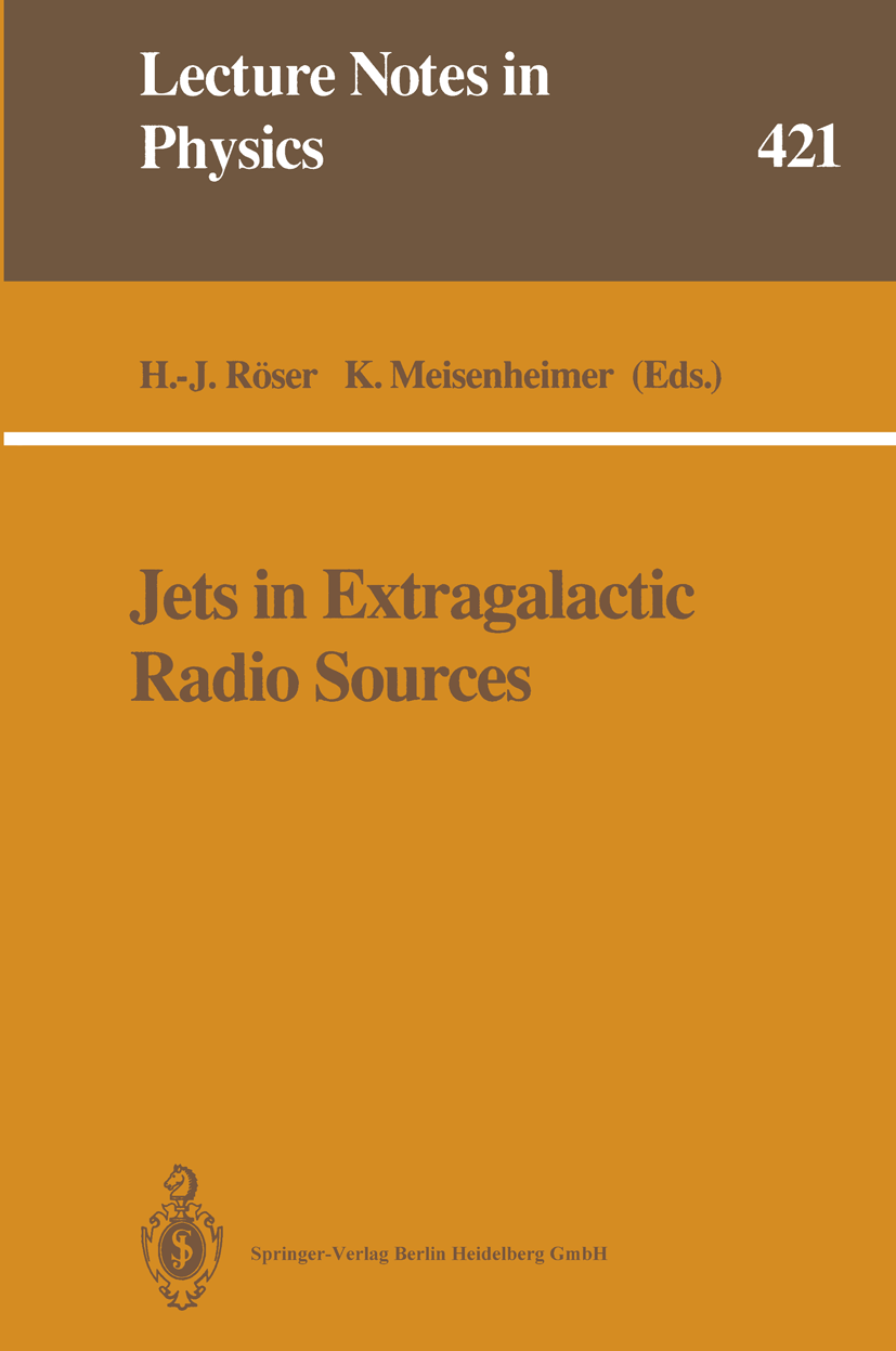 Titlebook: Jets in Extragalactic Radio Sources; Proceedings of a Wor Hermann-Josef Röser,Klaus Meisenheimer Conference proceedings 1993 Springer-Verla Titlebook: Jets in Extragalactic Radio Sources; Proceedings of a Wor Hermann-Josef Röser,Klaus Meisenheimer Conference proceedings 1993 Springer-Verla
