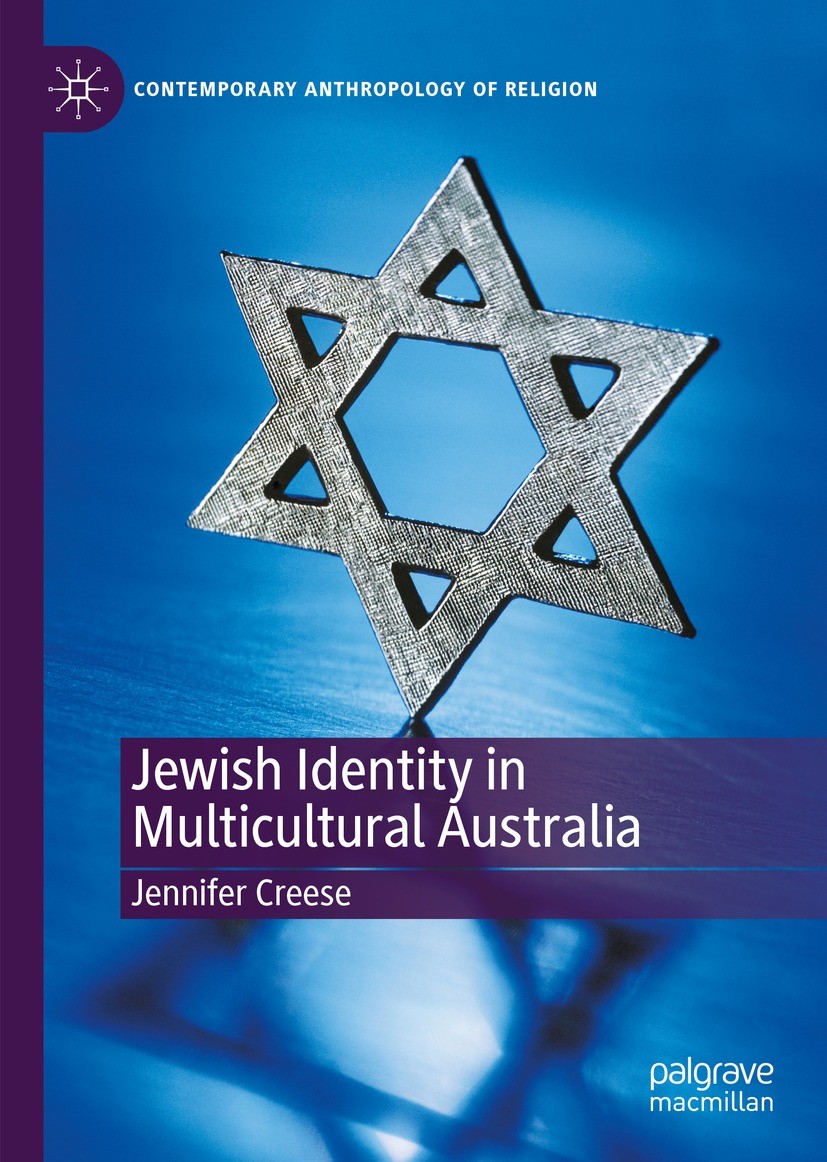 Titlebook: Jewish Identity in Multicultural Australia; Jennifer Creese Book 2023 The Editor(s) (if applicable) and The Author(s), under exclusive lic Titlebook: Jewish Identity in Multicultural Australia; Jennifer Creese Book 2023 The Editor(s) (if applicable) and The Author(s), under exclusive lic