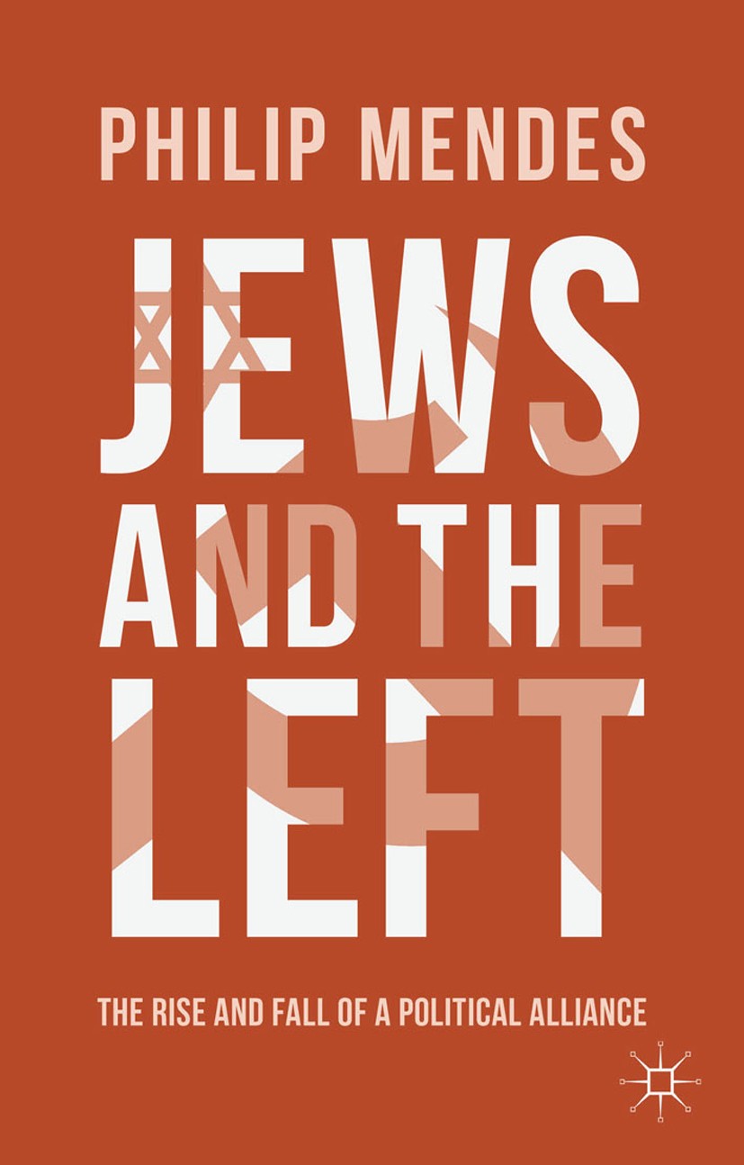 Titlebook: Jews and the Left; The Rise and Fall of Philip Mendes Book 2014 Palgrave Macmillan, a division of Macmillan Publishers Limited 2014 communi Titlebook: Jews and the Left; The Rise and Fall of Philip Mendes Book 2014 Palgrave Macmillan, a division of Macmillan Publishers Limited 2014 communi