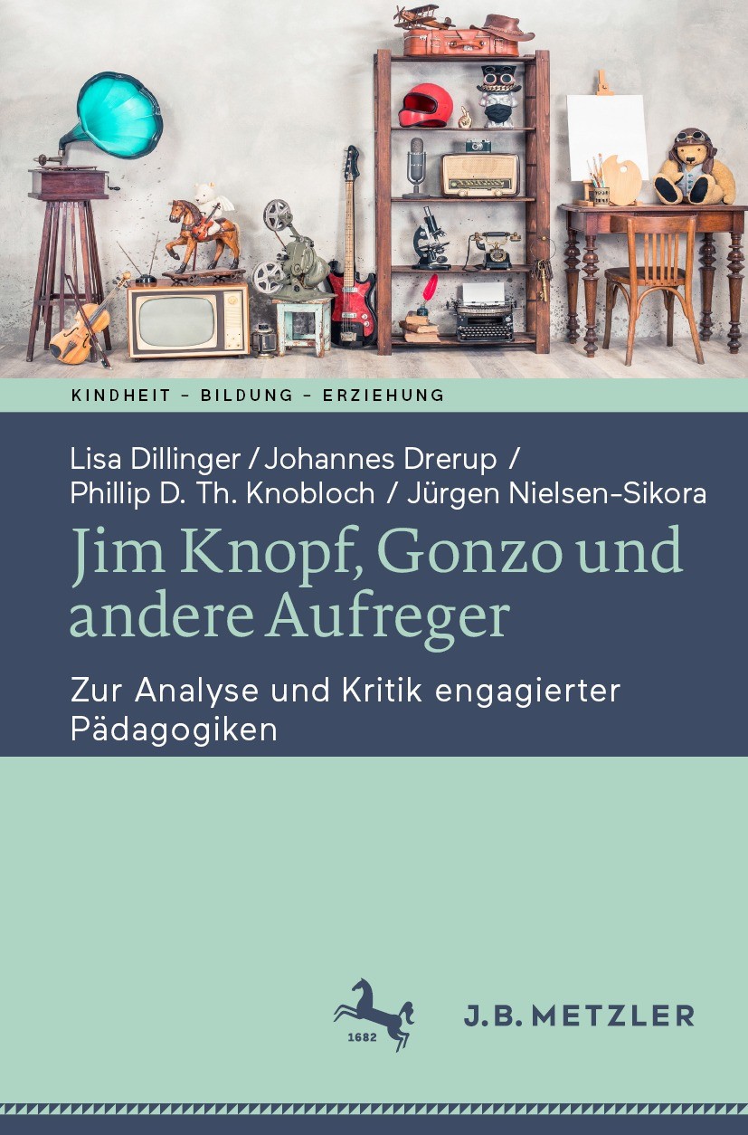 Titlebook: Jim Knopf, Gonzo und andere Aufreger; Zur Analyse und Krit Lisa Dillinger,Johannes Drerup,Jürgen Nielsen-Siko Book 2023 Der/die Herausgeber Titlebook: Jim Knopf, Gonzo und andere Aufreger; Zur Analyse und Krit Lisa Dillinger,Johannes Drerup,Jürgen Nielsen-Siko Book 2023 Der/die Herausgeber