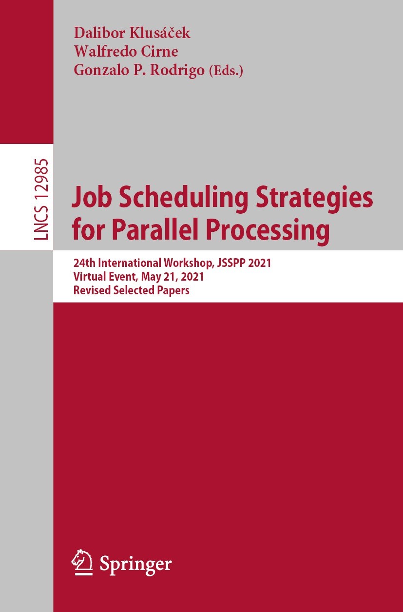 Titlebook: Job Scheduling Strategies for Parallel Processing; 24th International W Dalibor Klusáček,Walfredo Cirne,Gonzalo P. Rodrigo Conference proce Titlebook: Job Scheduling Strategies for Parallel Processing; 24th International W Dalibor Klusáček,Walfredo Cirne,Gonzalo P. Rodrigo Conference proce