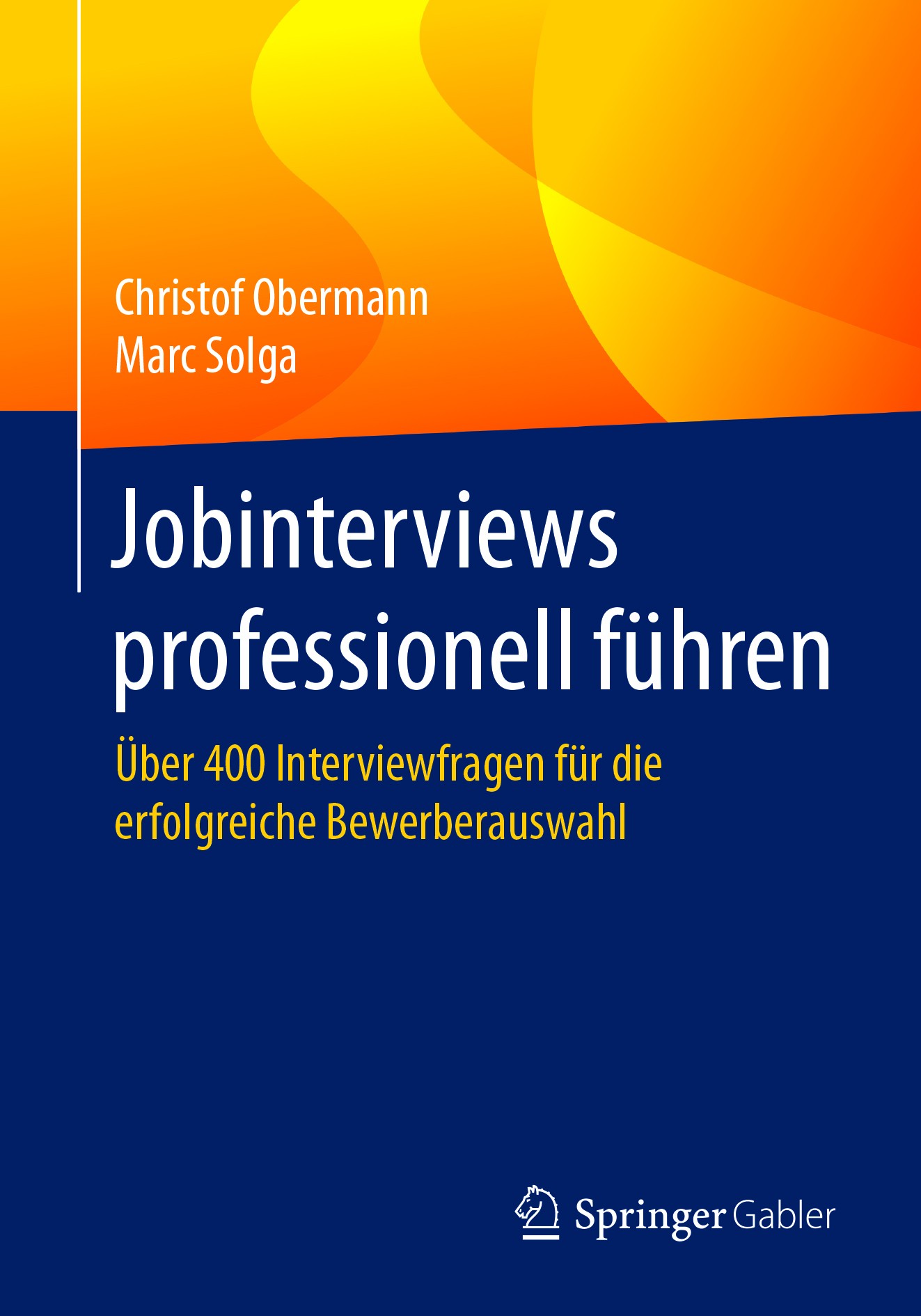 Titlebook: Jobinterviews professionell führen; Über 400 Interviewfr Christof Obermann,Marc Solga Book 2018 Springer Fachmedien Wiesbaden GmbH 2018 Aus Titlebook: Jobinterviews professionell führen; Über 400 Interviewfr Christof Obermann,Marc Solga Book 2018 Springer Fachmedien Wiesbaden GmbH 2018 Aus