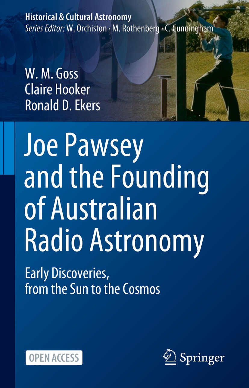 Titlebook: Joe Pawsey and the Founding of Australian Radio Astronomy; Early Discoveries, f W. M. Goss,Claire Hooker,Ronald D. Ekers Book‘‘‘‘‘‘‘‘ 2023 Titlebook: Joe Pawsey and the Founding of Australian Radio Astronomy; Early Discoveries, f W. M. Goss,Claire Hooker,Ronald D. Ekers Book‘‘‘‘‘‘‘‘ 2023