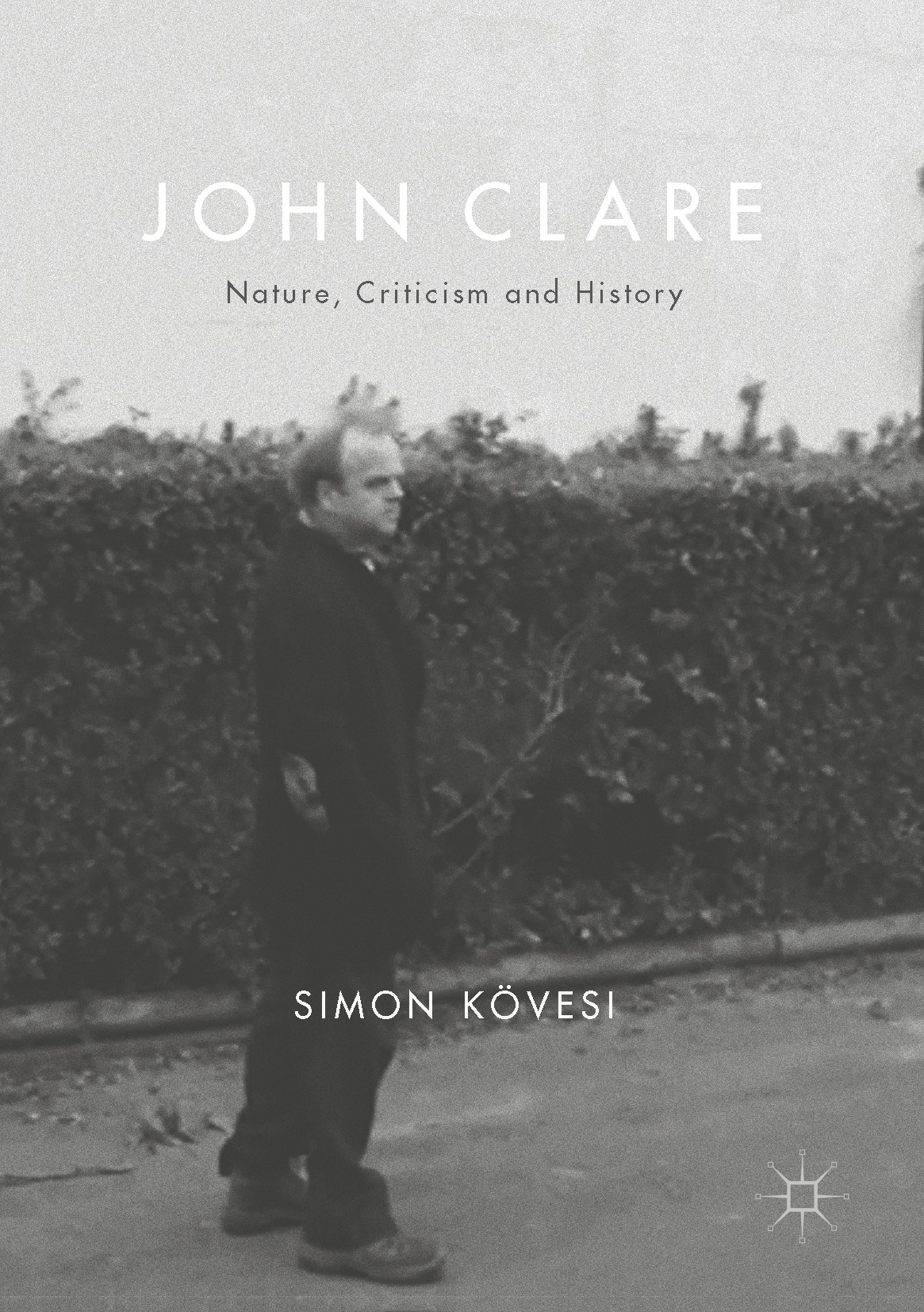Titlebook: John Clare; Nature, Criticism an Simon Kövesi Book 2017 The Editor(s) (if applicable) and The Author(s) 2017 Ecological.Consciousness.Roman Titlebook: John Clare; Nature, Criticism an Simon Kövesi Book 2017 The Editor(s) (if applicable) and The Author(s) 2017 Ecological.Consciousness.Roman