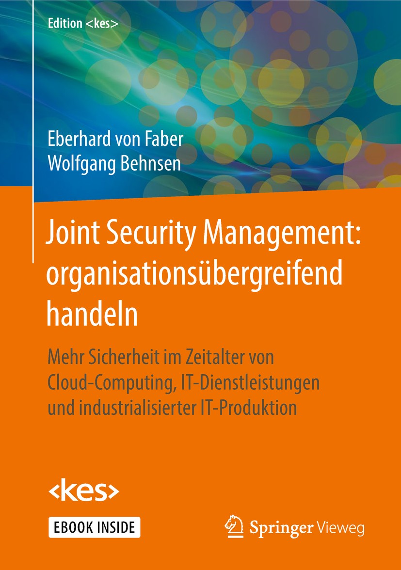 Titlebook: Joint Security Management: organisationsübergreifend handeln; Mehr Sicherheit im Z Eberhard von Faber,Wolfgang Behnsen Book 2018 Springer F Titlebook: Joint Security Management: organisationsübergreifend handeln; Mehr Sicherheit im Z Eberhard von Faber,Wolfgang Behnsen Book 2018 Springer F
