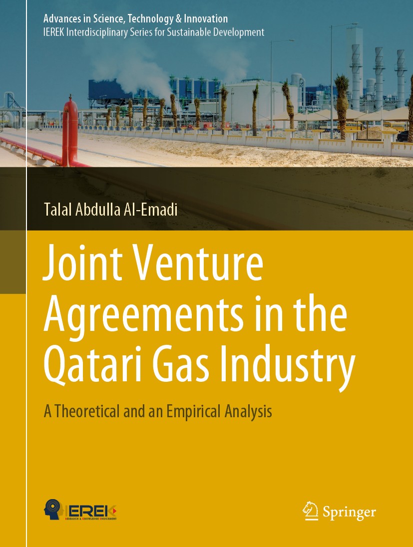 Titlebook: Joint Venture Agreements in the Qatari Gas Industry; A Theoretical and an Talal Abdulla Al-Emadi Book 2019 Springer Nature Switzerland AG 2 Titlebook: Joint Venture Agreements in the Qatari Gas Industry; A Theoretical and an Talal Abdulla Al-Emadi Book 2019 Springer Nature Switzerland AG 2
