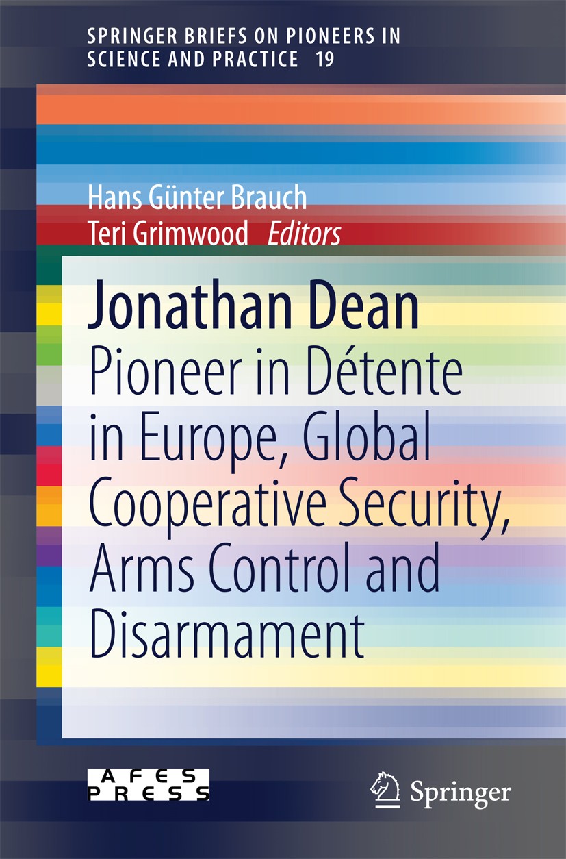 Titlebook: Jonathan Dean; Pioneer in Détente i Hans Günter Brauch,Teri Grimwood Book 2014 The Author(s) 2014 Arms Control, Disarmament, and NATO Refor Titlebook: Jonathan Dean; Pioneer in Détente i Hans Günter Brauch,Teri Grimwood Book 2014 The Author(s) 2014 Arms Control, Disarmament, and NATO Refor